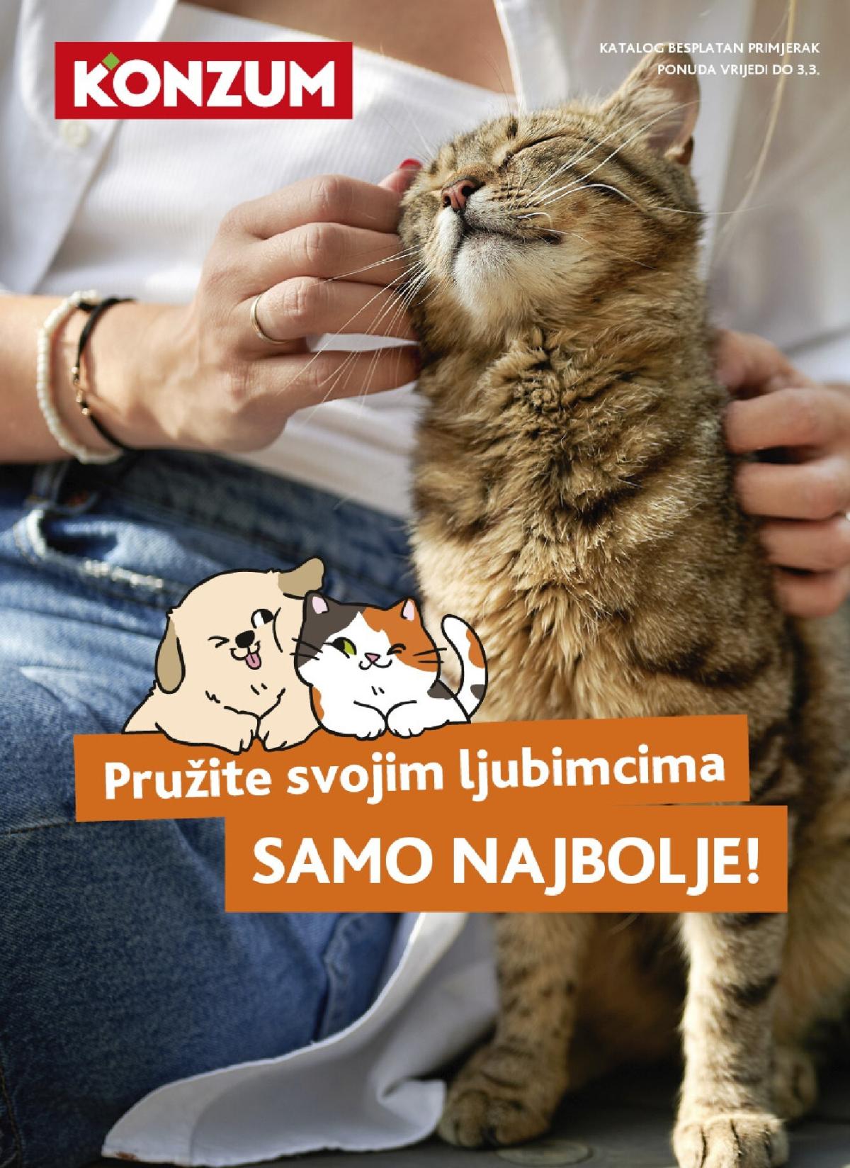 Prelistajte katalog Konzum - Ponuda za kućne ljubimce, vrijedi od 18.02.2026 do 03.03.2026