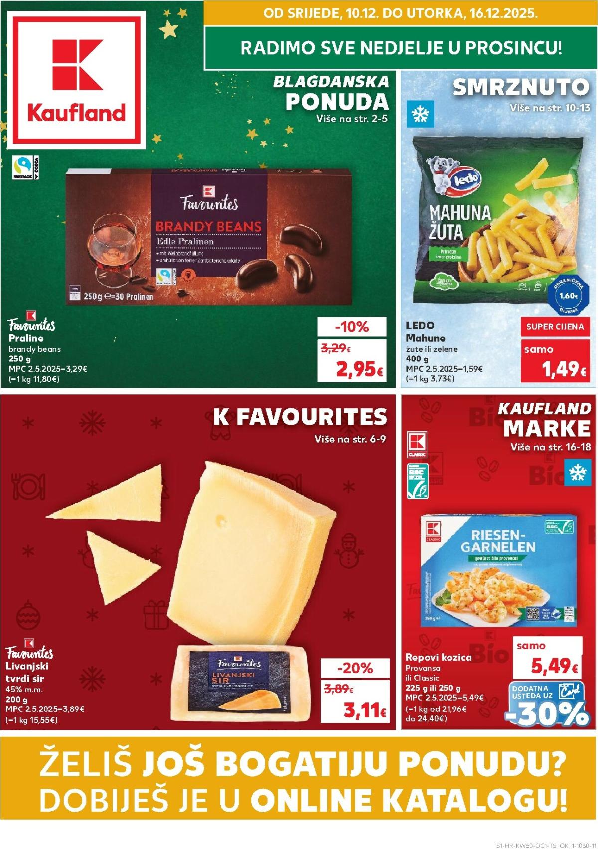 Prelistajte katalog Kaufland - Želiš još bogatiju ponudu, vrijedi od 10.12. do 16.12.