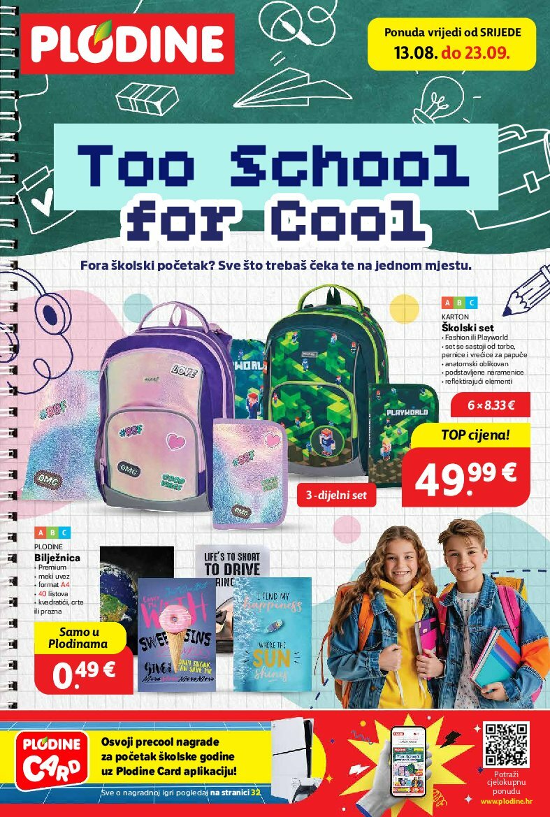 Prelistajte katalog Plodine - Too School for Cool, vrijedi od 13.08. do 23.09.