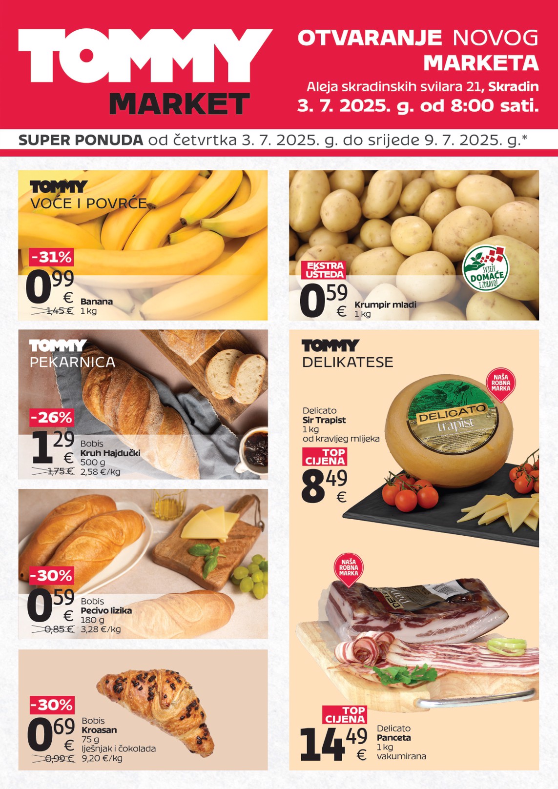 Prelistajte katalog Tommy - Super ponuda povodom otvaranja u Skradinu, vrijedi od 03.07. do 09.07.
