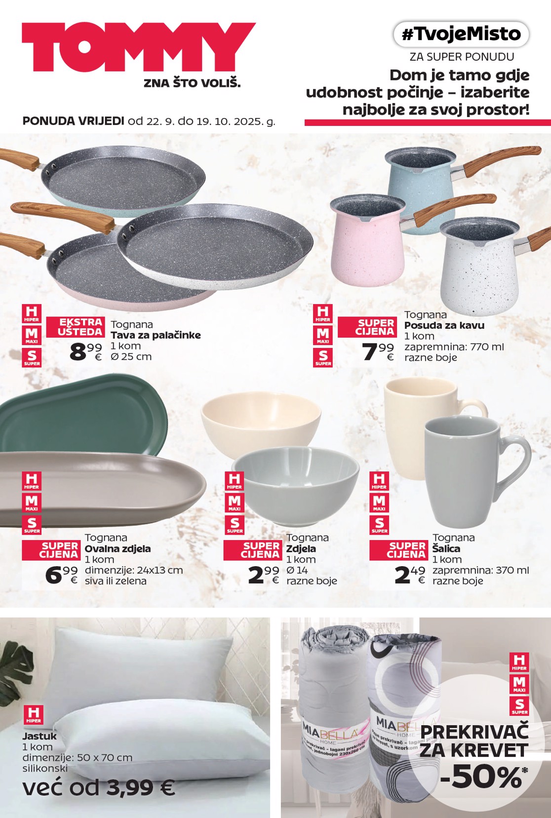 Prelistajte katalog Tommy - Super ponuda za domaćinstvo, vrijedi od 22.09. do 19.10.
