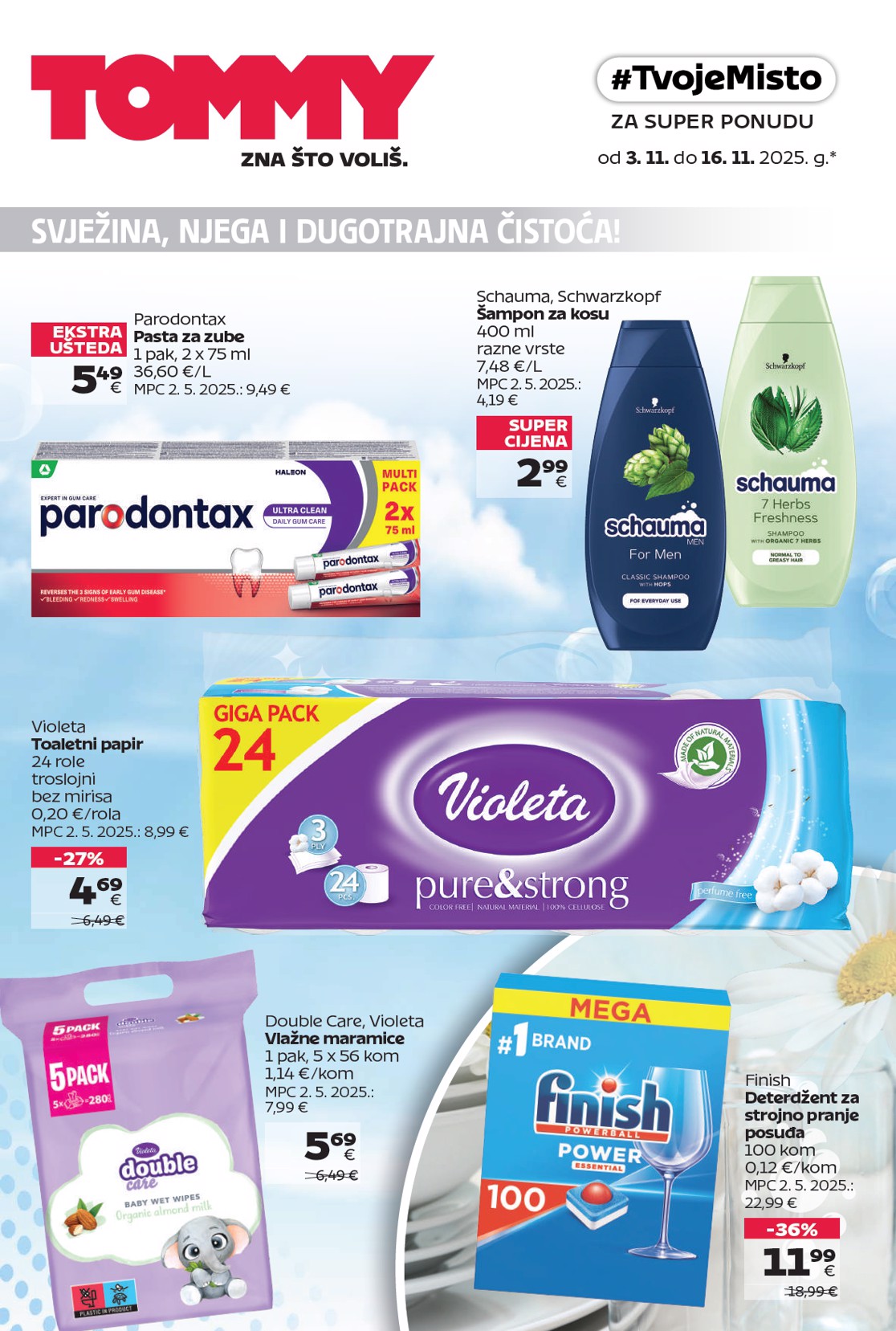 Prelistajte katalog Tommy - Super ponuda za njegu i čistoću, vrijedi od 03.11. do 16.11.