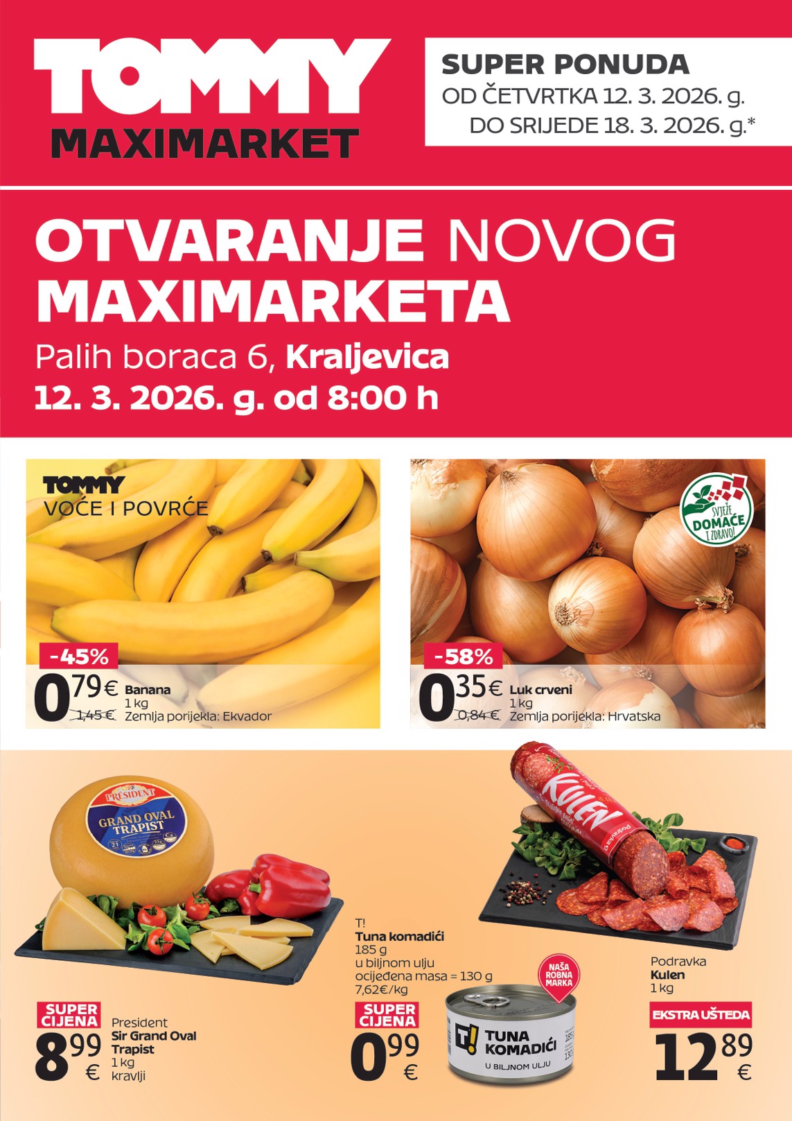 Prelistajte katalog Tommy - Super ponuda povodom otvaranja u Kraljevici, vrijedi od 12.03.2026 do 18.03.2026