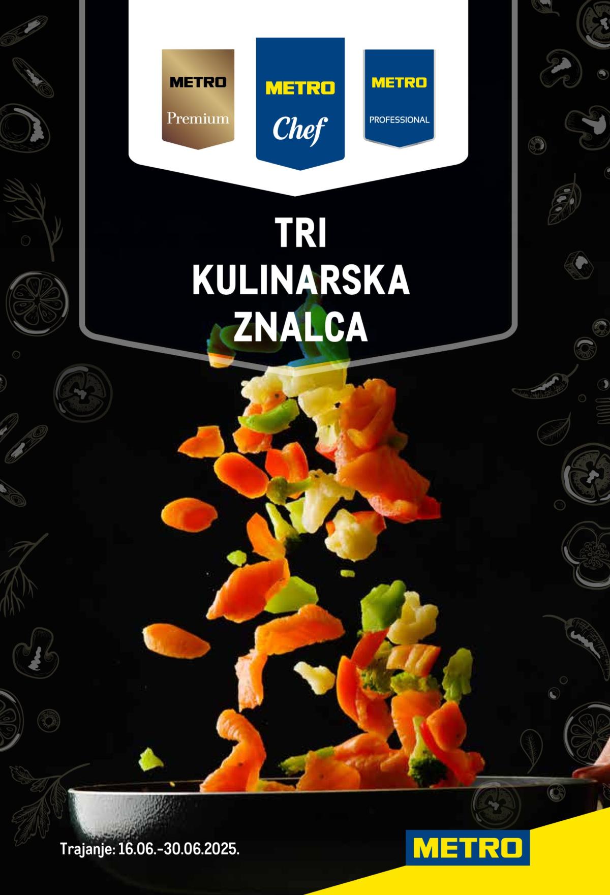 Prelistajte katalog Metro - Tri kulinarska znalca, vrijedi od 16.06. do 30.06.