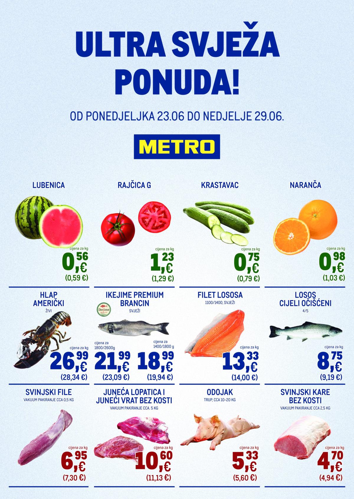 Prelistajte katalog Metro - Ultra svježa ponuda, vrijedi od 23.06. do 29.06.