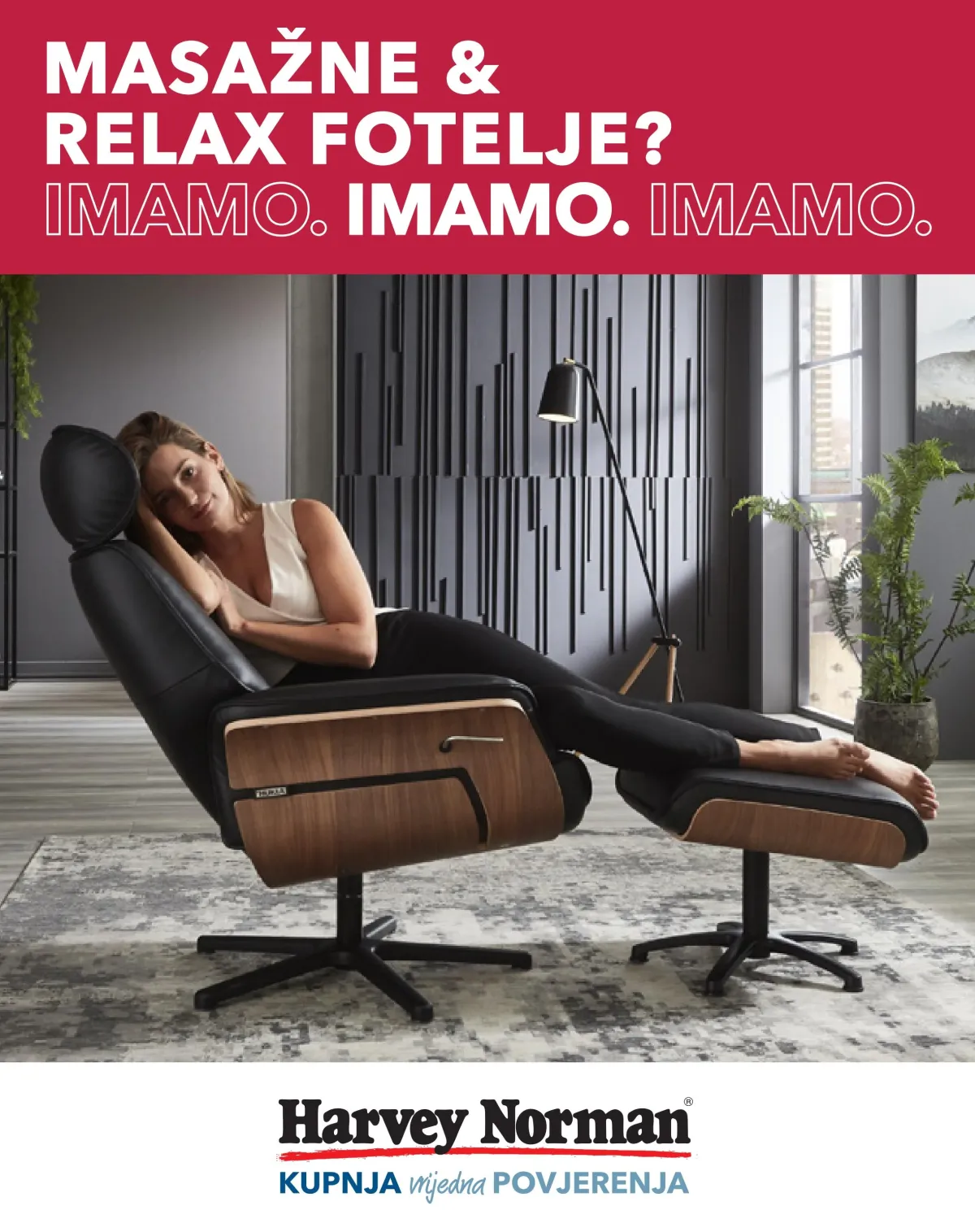 Prelistajte ovaj Harvey Norman - Masažne i relax fotelje? Imamo. katalog, vrijedi od 15.05. do 31.12.