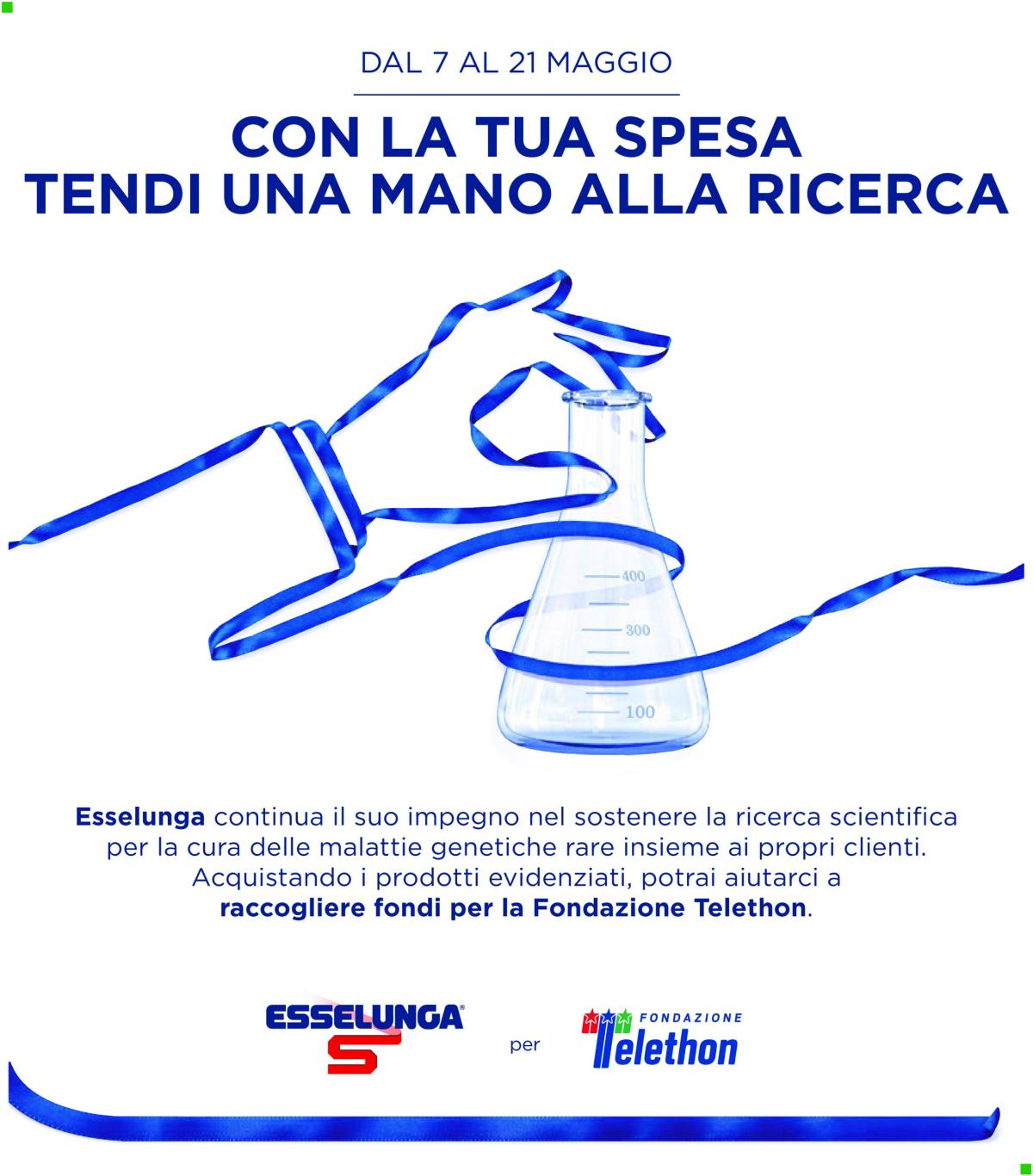 Volantino Esselunga - Raccolta Fondi Telethon valido dal 07/05 al 21/05