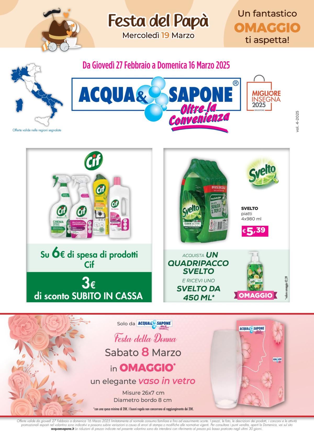 Volantino Acqua e Sapone - Abruzzo, Basilicata, Campania, Calabria, Lazio, Liguria, Lombardia, Marche, Molise, Piemonte, Puglia, Sardegna e Valle d’Aosta valido dal 27/02 al 16/03