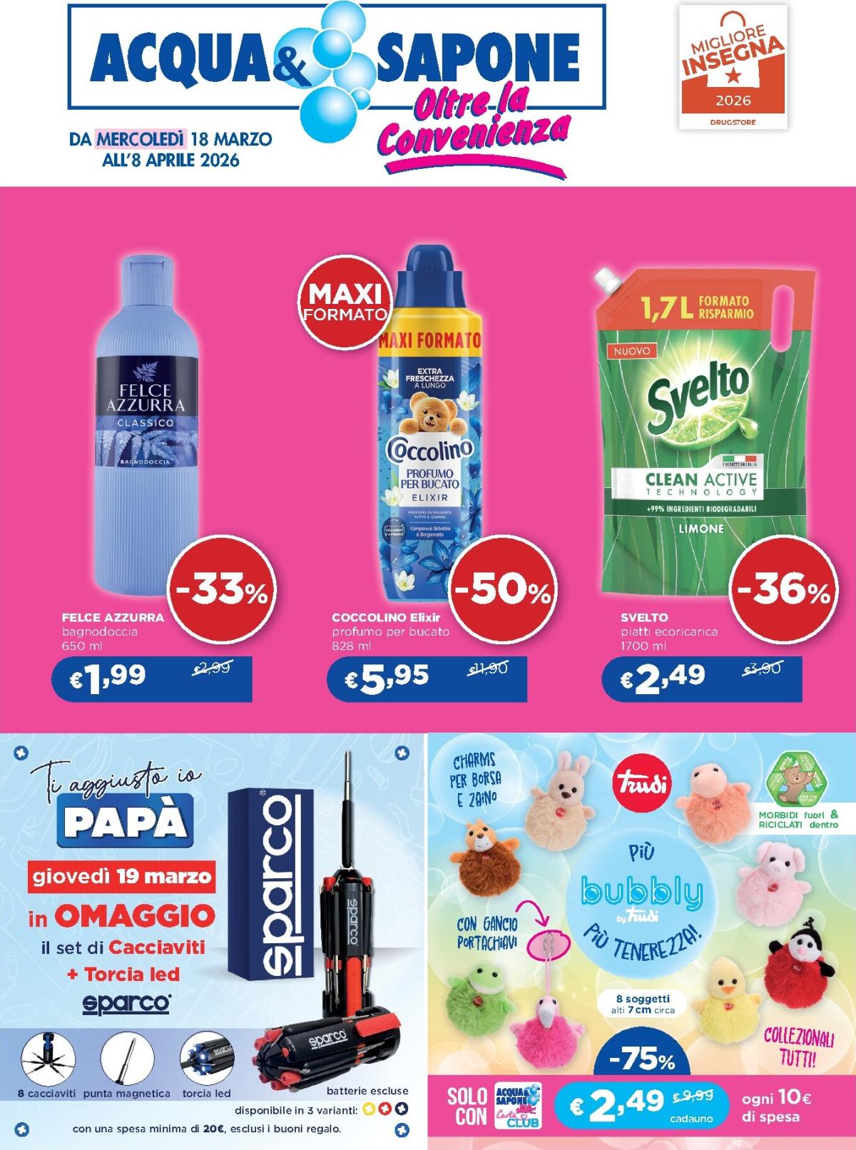 Volantino Acqua e Sapone - Abruzzo, Basilicata, Campania, Calabria, Lazio, Liguria, Lombardia, Marche, Molise, Piemonte, Puglia, Sardegna e Valle d’Aosta valido dal 18/03/2026 al 08/04/2026