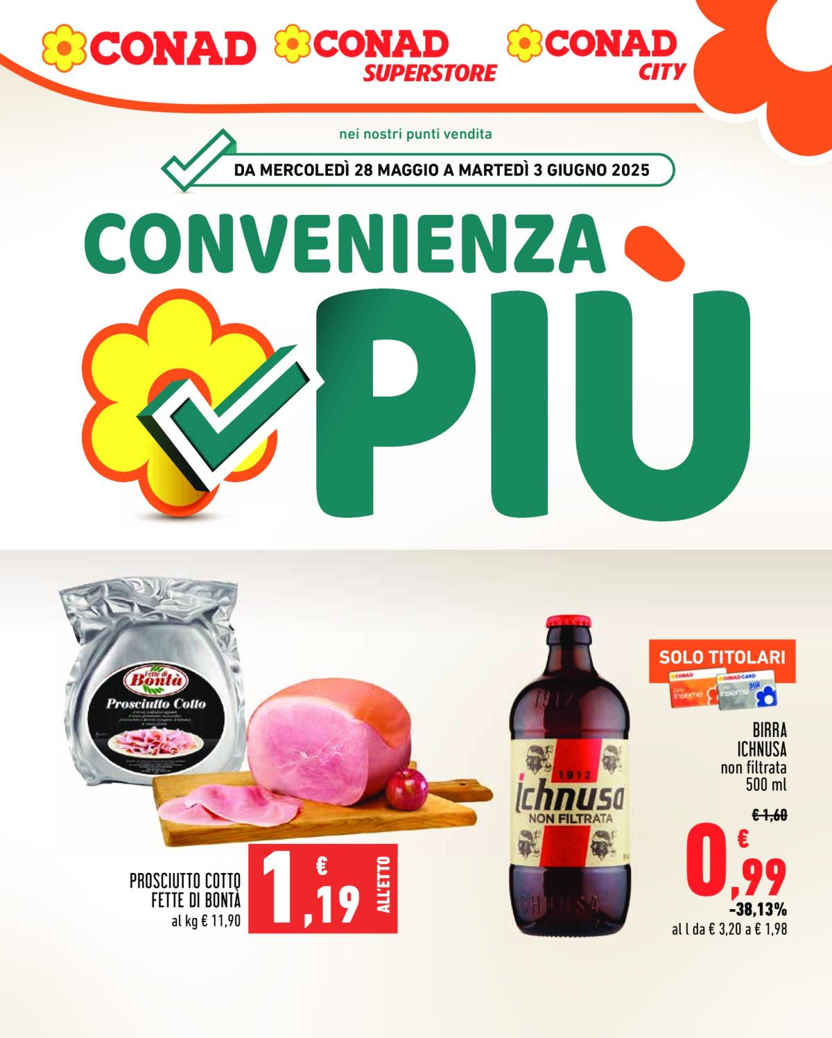 Volantino Conad - Convenienza Piú valido dal 28/05 al 03/06