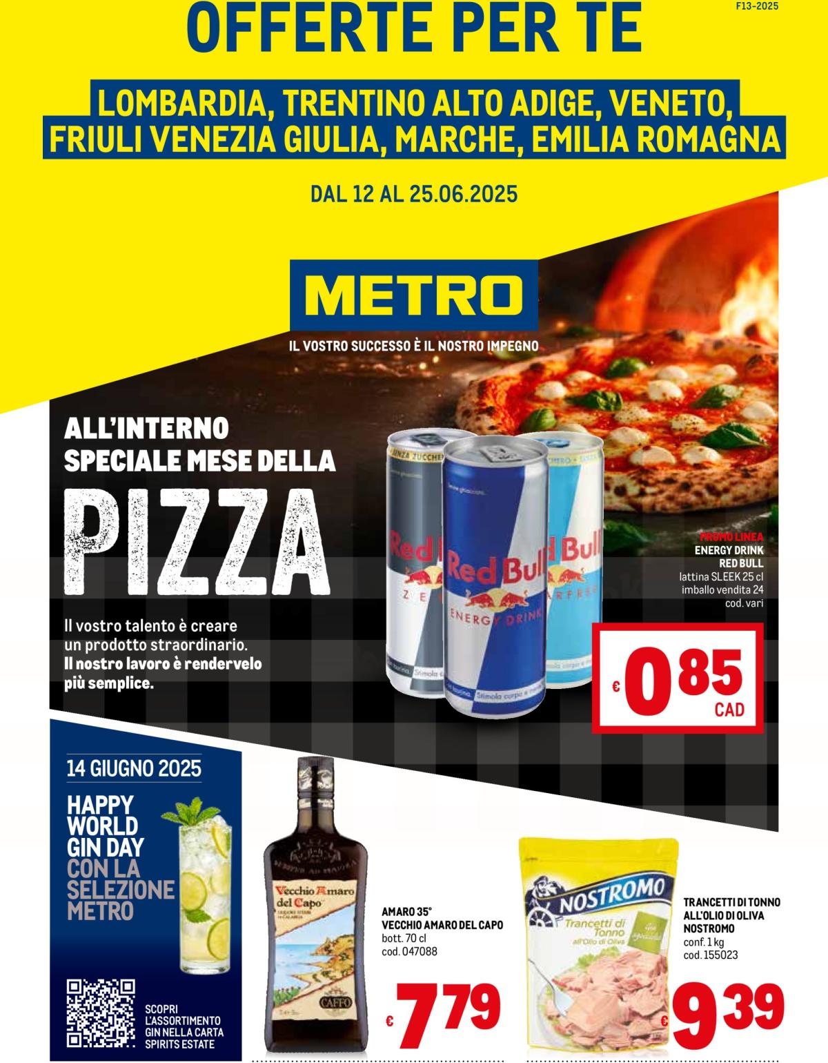 Volantino Metro - Lombardia, Trentino Alto Adige, Friuli Venezia Giulia, Marche, Emilia Romagna, Veneto valido dal 12/06 al 25/06