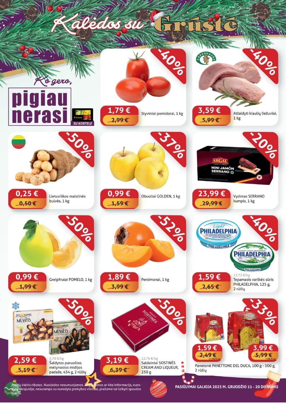 GRŪSTĖ - Ko gero pigiau nerasi (2025 12 11 - 2025 12 20)