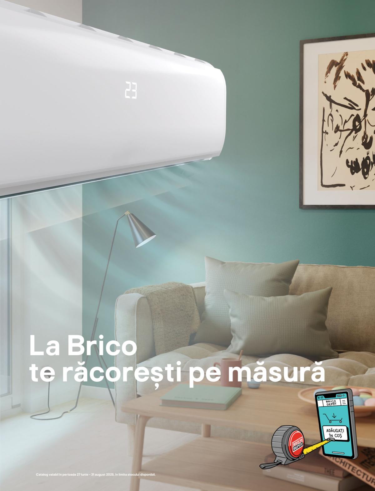 Catalog Brico Dépôt - Catalog La Brico te răcorești pe măsură valabil din 27.06. până pe 31.08.