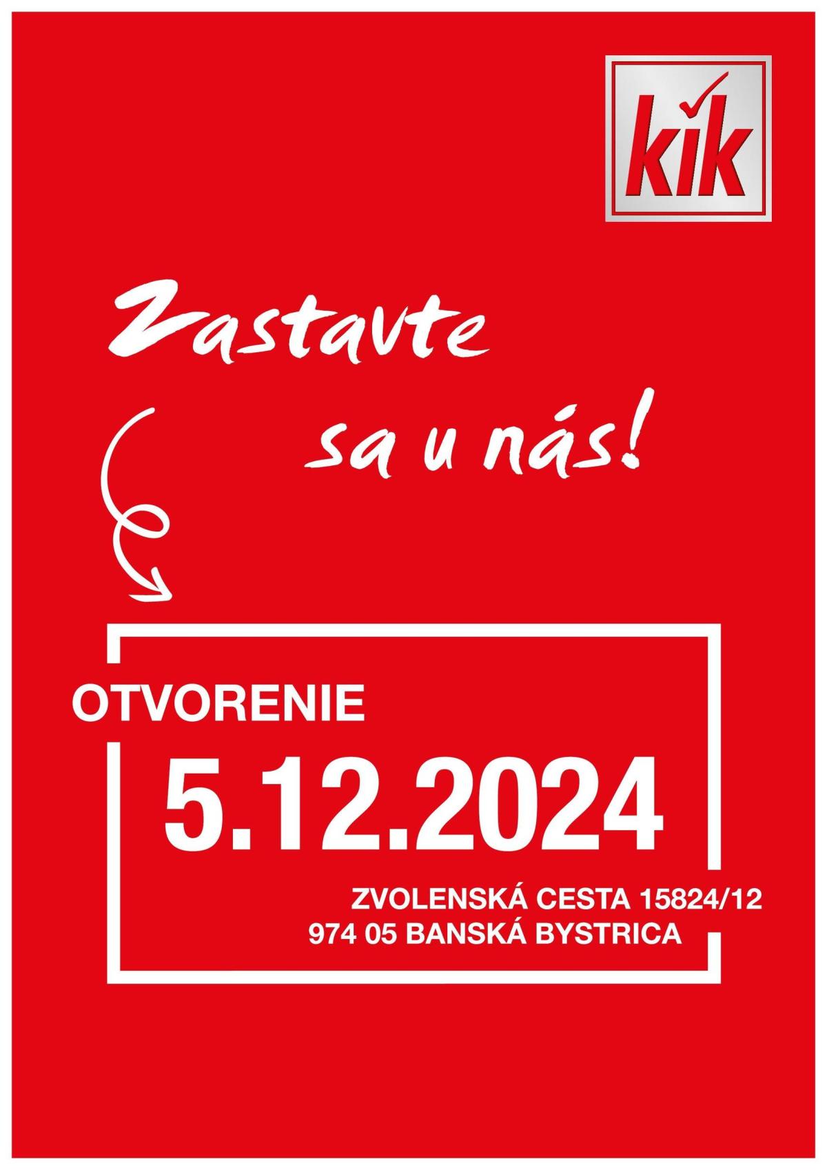 Kik - Otvorenie Banská Bystrica leták platný od 05.12. - 05.12.