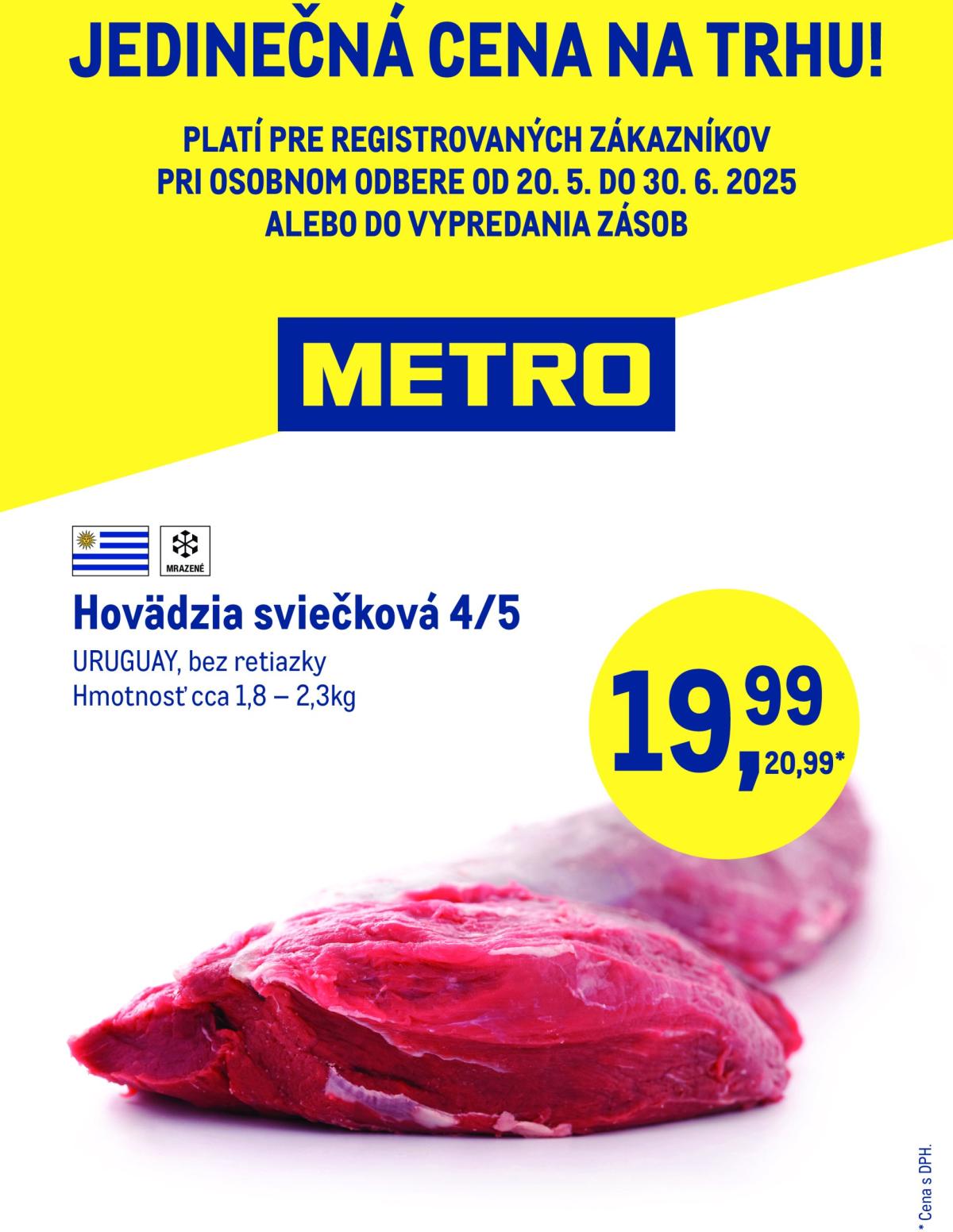 Metro - Jedinečná cena na trhu! leták platný od 20.05. - 30.06.