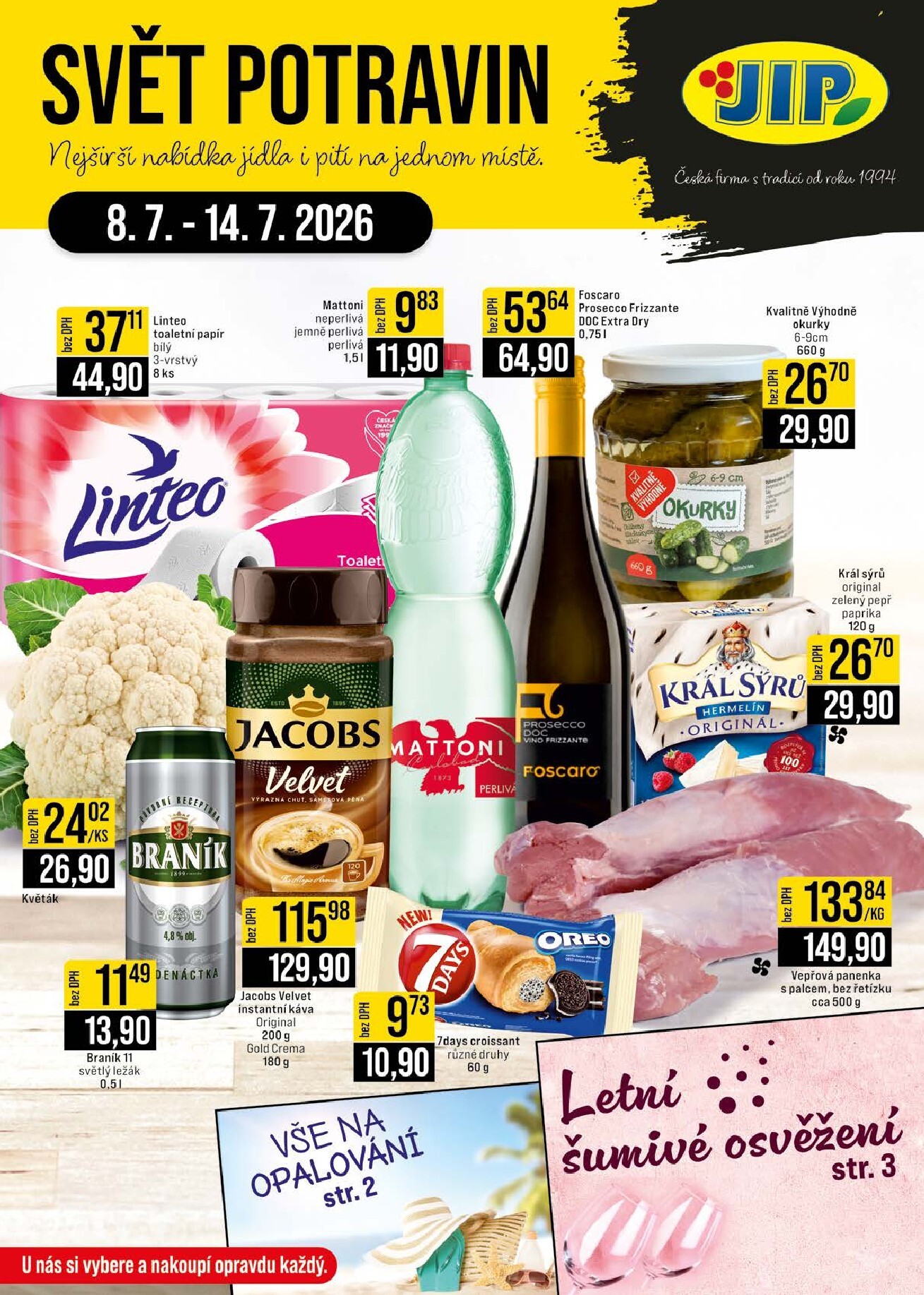 Budoucí JIP - Svět potravin - Brno, Ostrava - Hrabová, Praha - Bořanovice, Jilemnice, Karlovy Vary, Olomouc, Pardubice, Zlín, Polička leták platný od středy 08.07.2026 do úterý 14.07.2026