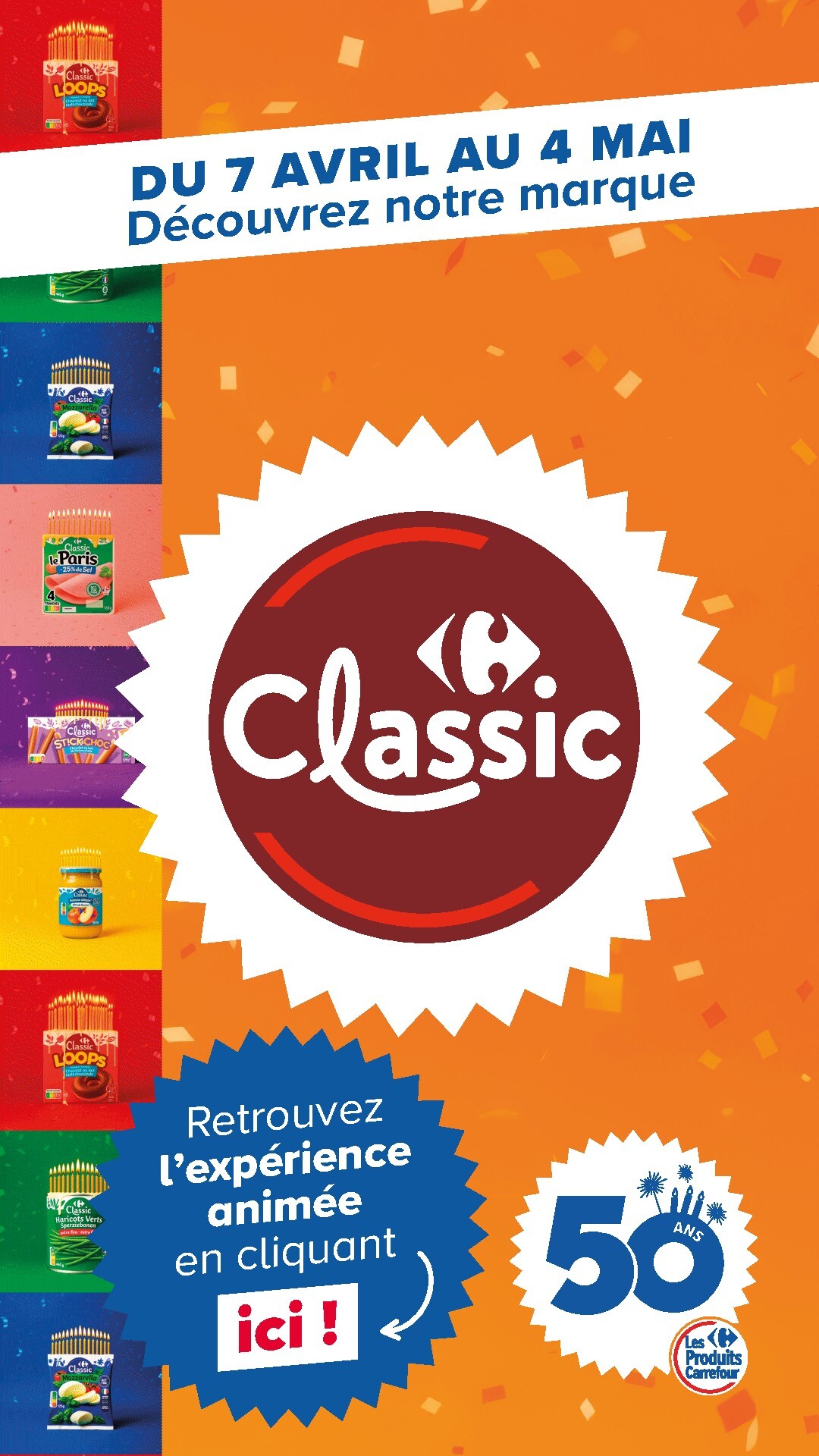 Current Carrefour - Découvrez la Marque Carrefour Classic leaflet valid from du mardi 07/04/2026 to du lundi 04/05/2026