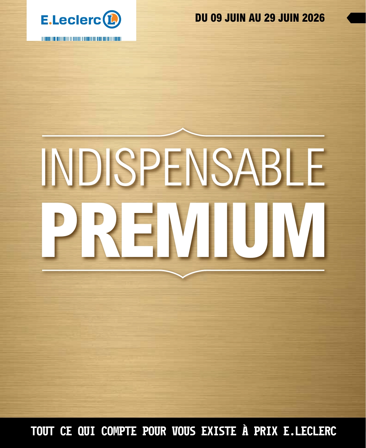 Flyer E.Leclerc - Indispensable Gem Premium pour la semaine prochaine du du mardi 09/06/2026 au du lundi 29/06/2026