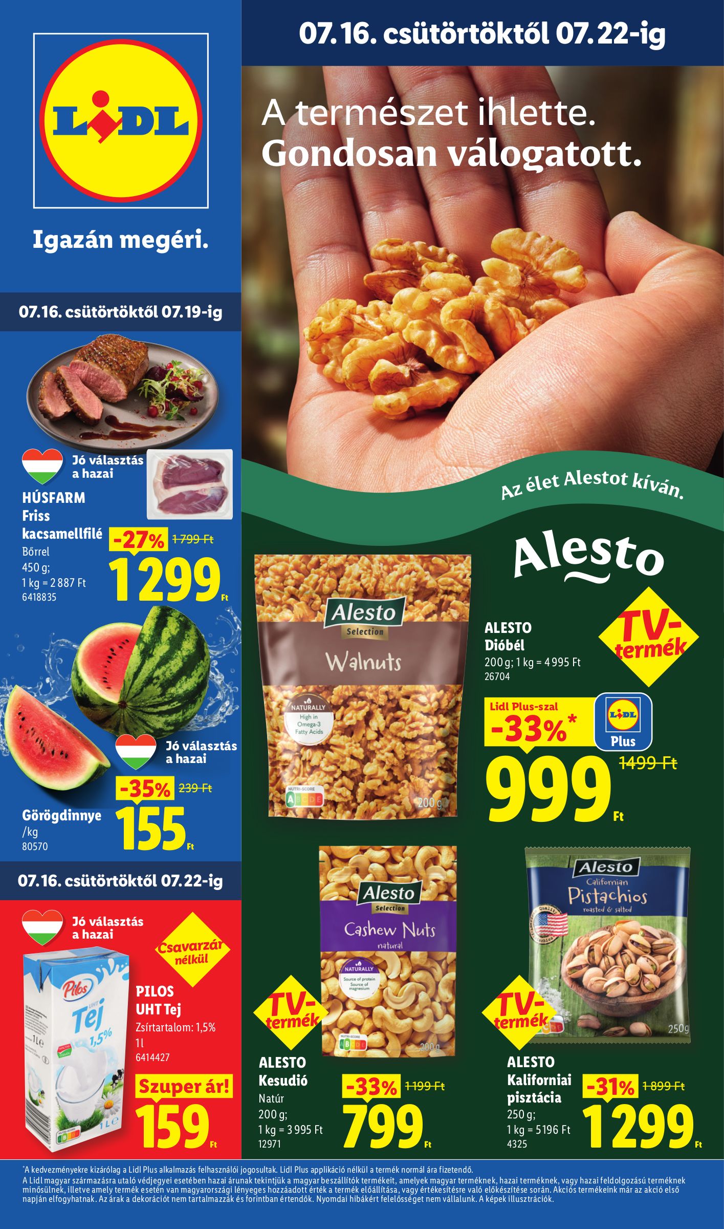 A jövőbeli Lidl akciós újság csütörtöktől 2026.07.16.-tól szerdától 2026.07.22.-ig érvényes.