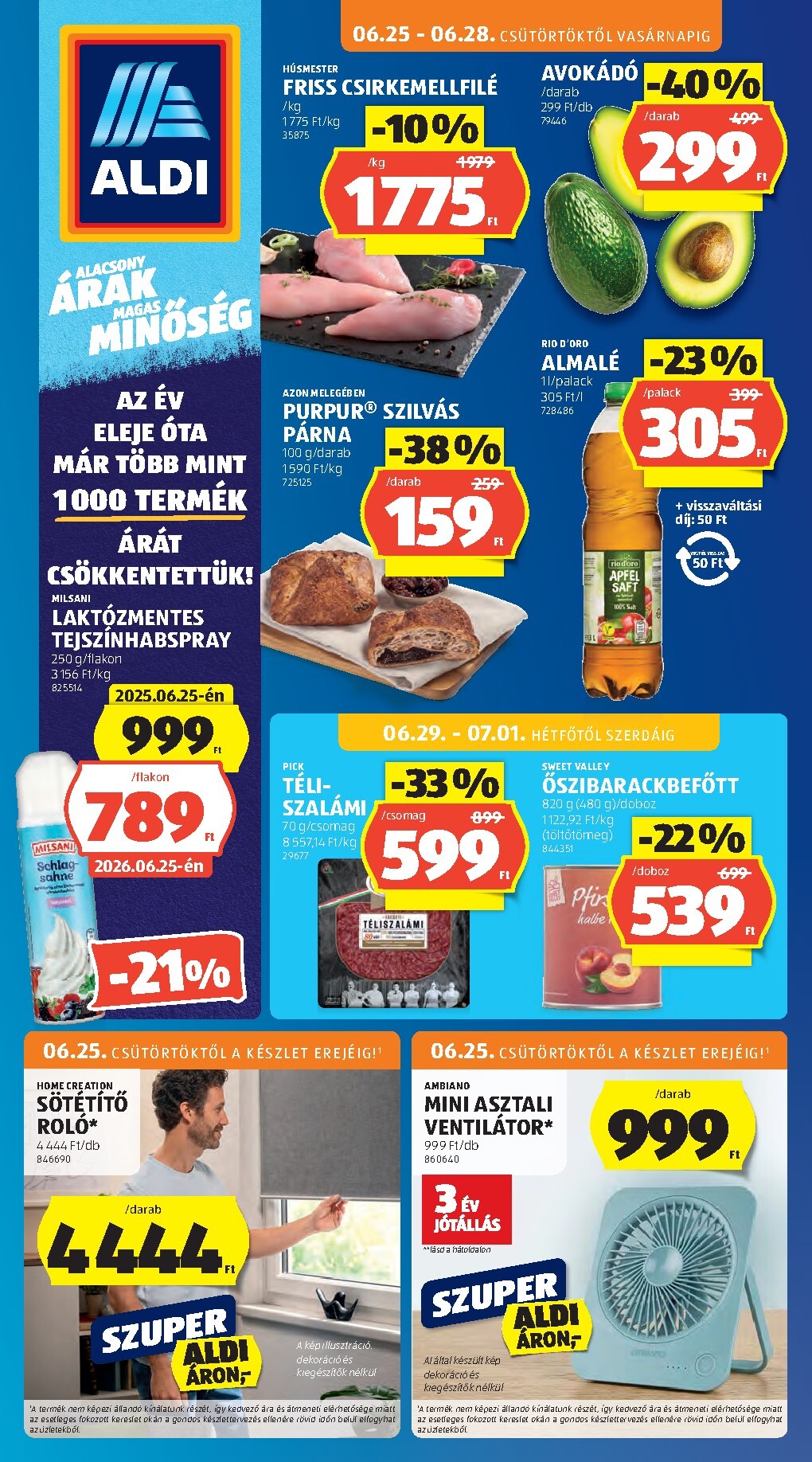 A jövőbeli Aldi akciós újság csütörtöktől 2026.06.25.-tól szerdától 2026.07.01.-ig érvényes.