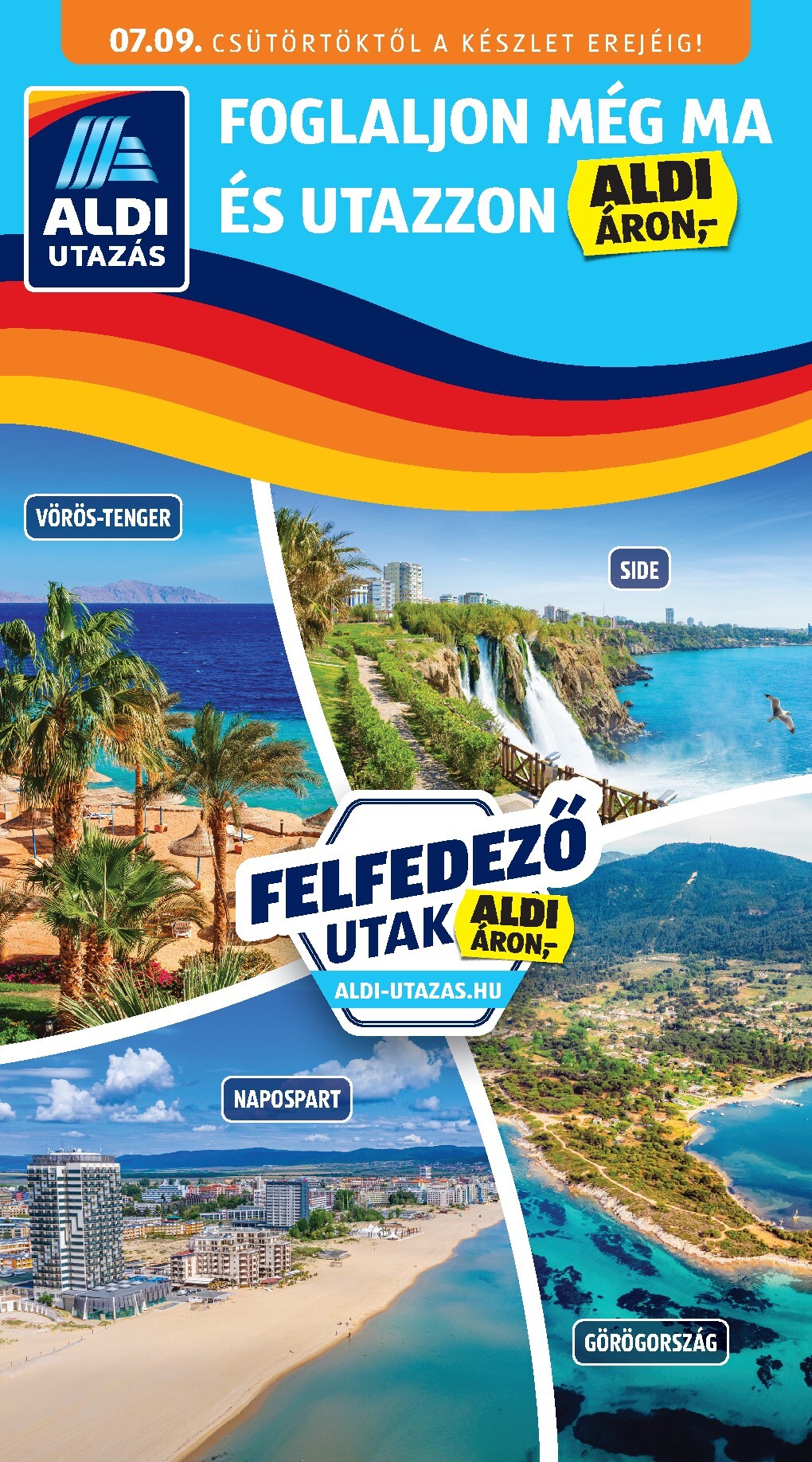 A jövőbeli Aldi - Utazás katalógus akciós újság csütörtöktől 2026.07.09.-tól szerdától 2026.07.15.-ig érvényes.