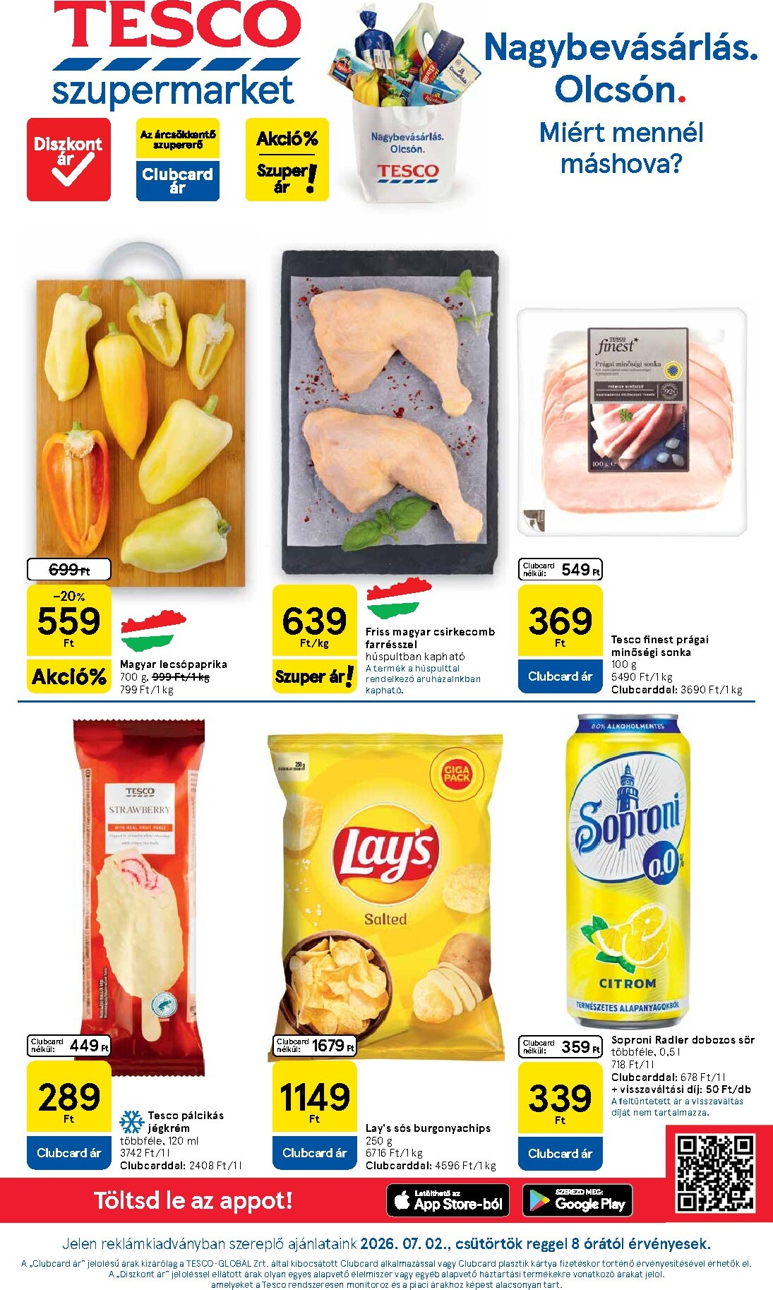 A jövőbeli Tesco szupermarket akciós újság csütörtöktől 2026.07.02.-tól szerdától 2026.07.08.-ig érvényes.