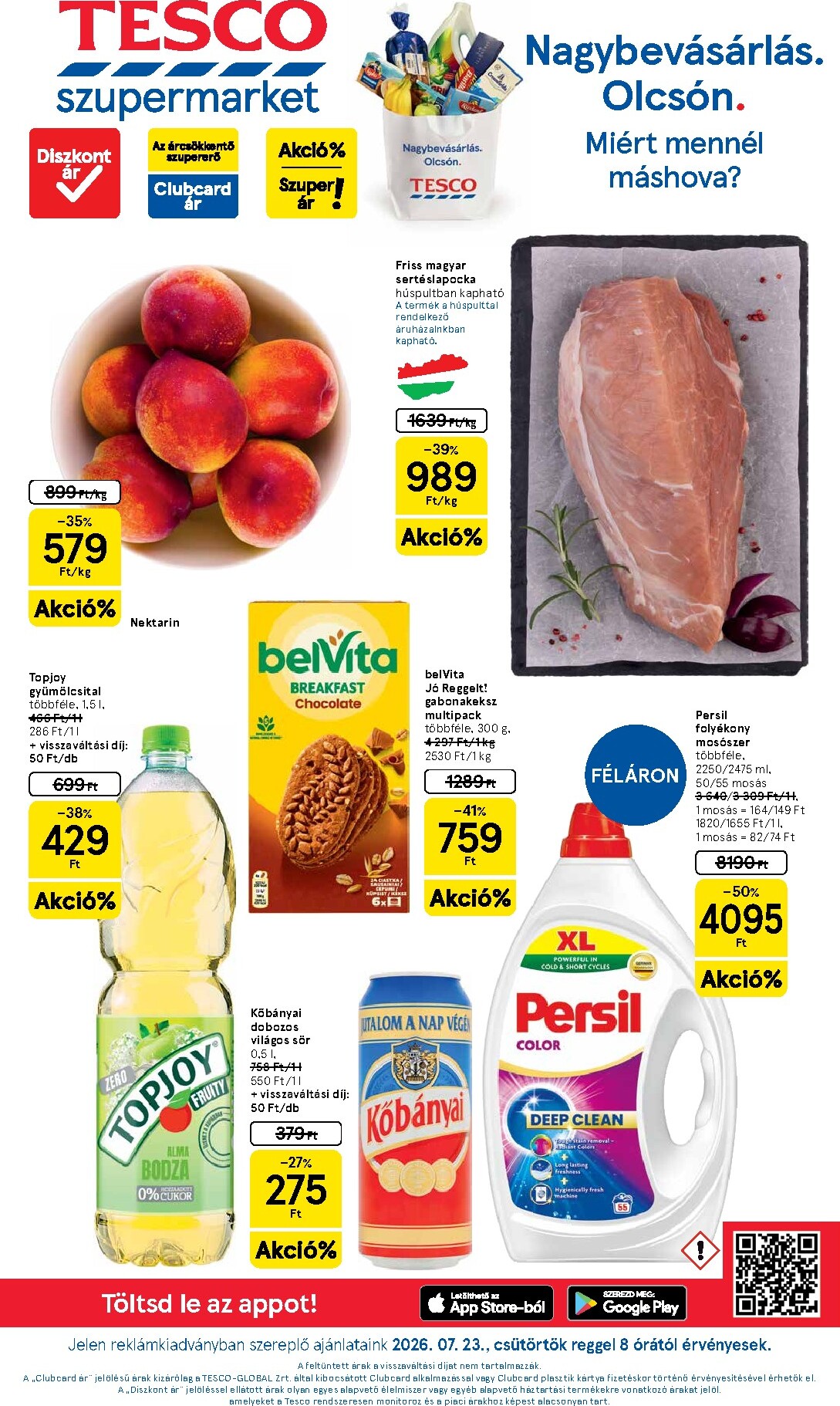 A jövőbeli Tesco szupermarket akciós újság csütörtöktől 2026.07.23.-tól szerdától 2026.07.29.-ig érvényes.