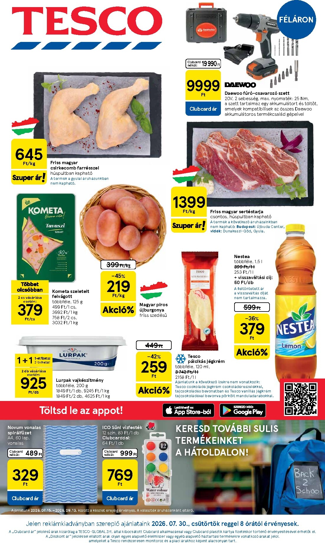 A jövőbeli Tesco akciós újság csütörtöktől 2026.07.30.-tól szerdától 2026.08.05.-ig érvényes.