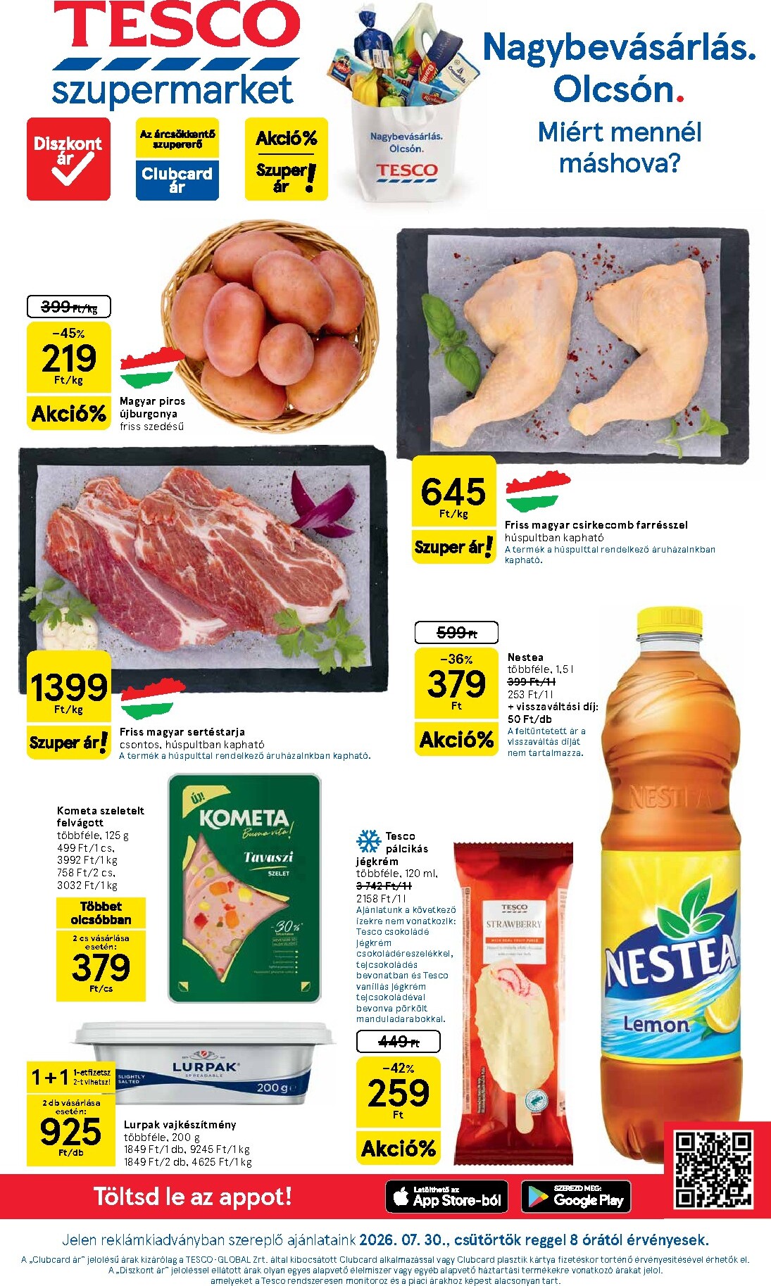 A jövőbeli Tesco szupermarket akciós újság csütörtöktől 2026.07.30.-tól szerdától 2026.08.05.-ig érvényes.