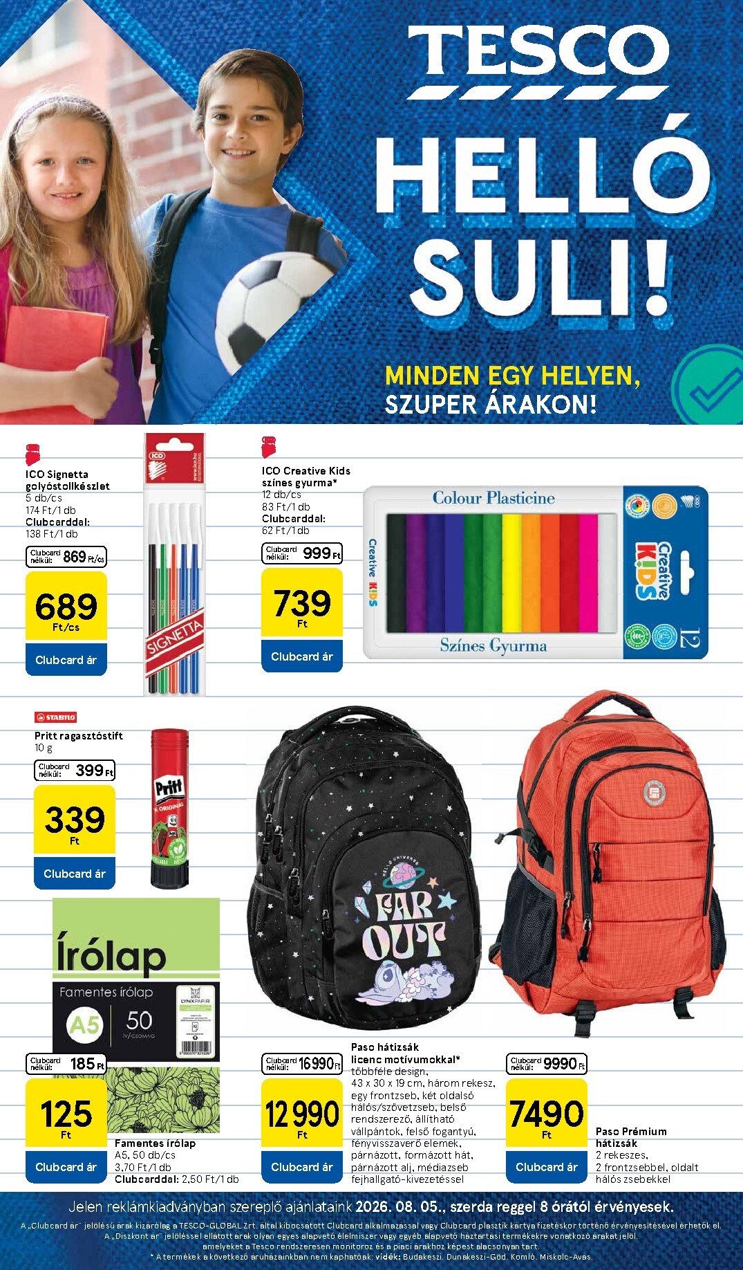 A jövőbeli Tesco - Helló suli! akciós újság szerdától 2026.08.05.-tól vasárnaptól 2026.09.13.-ig érvényes.
