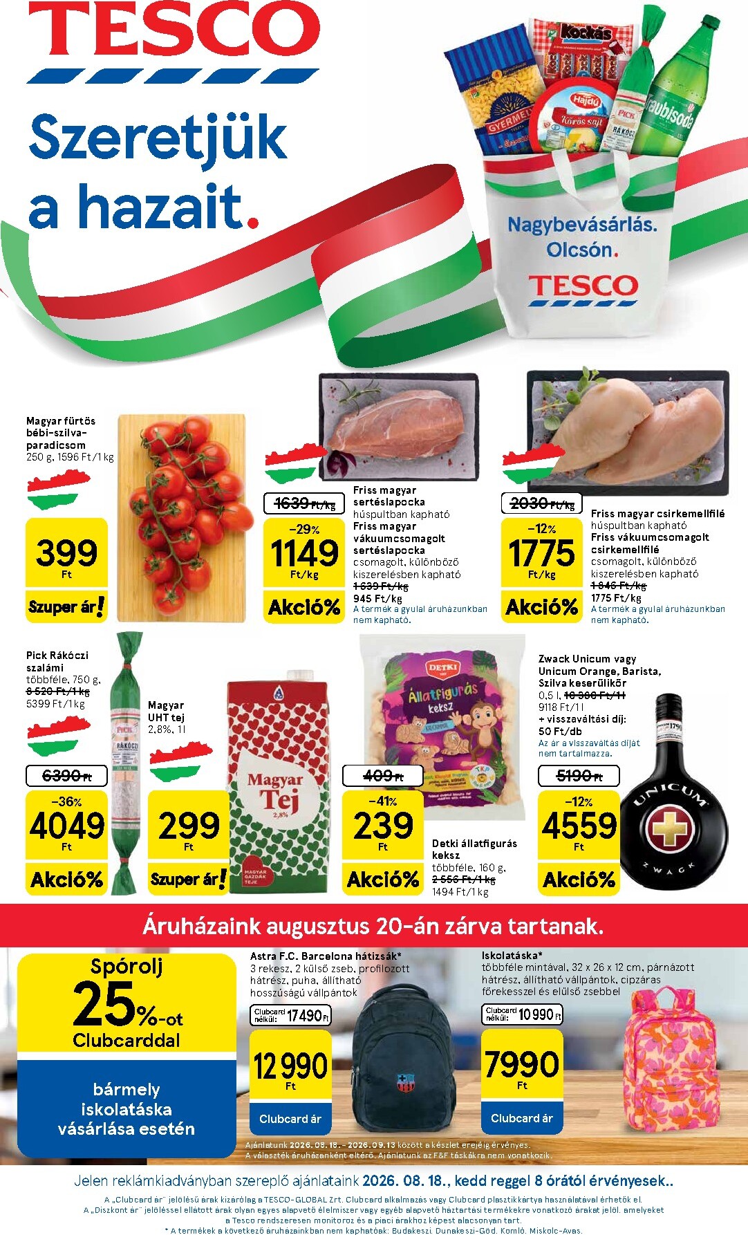 A jövőbeli Tesco akciós újság keddtől 2026.08.18.-tól szerdától 2026.08.26.-ig érvényes.