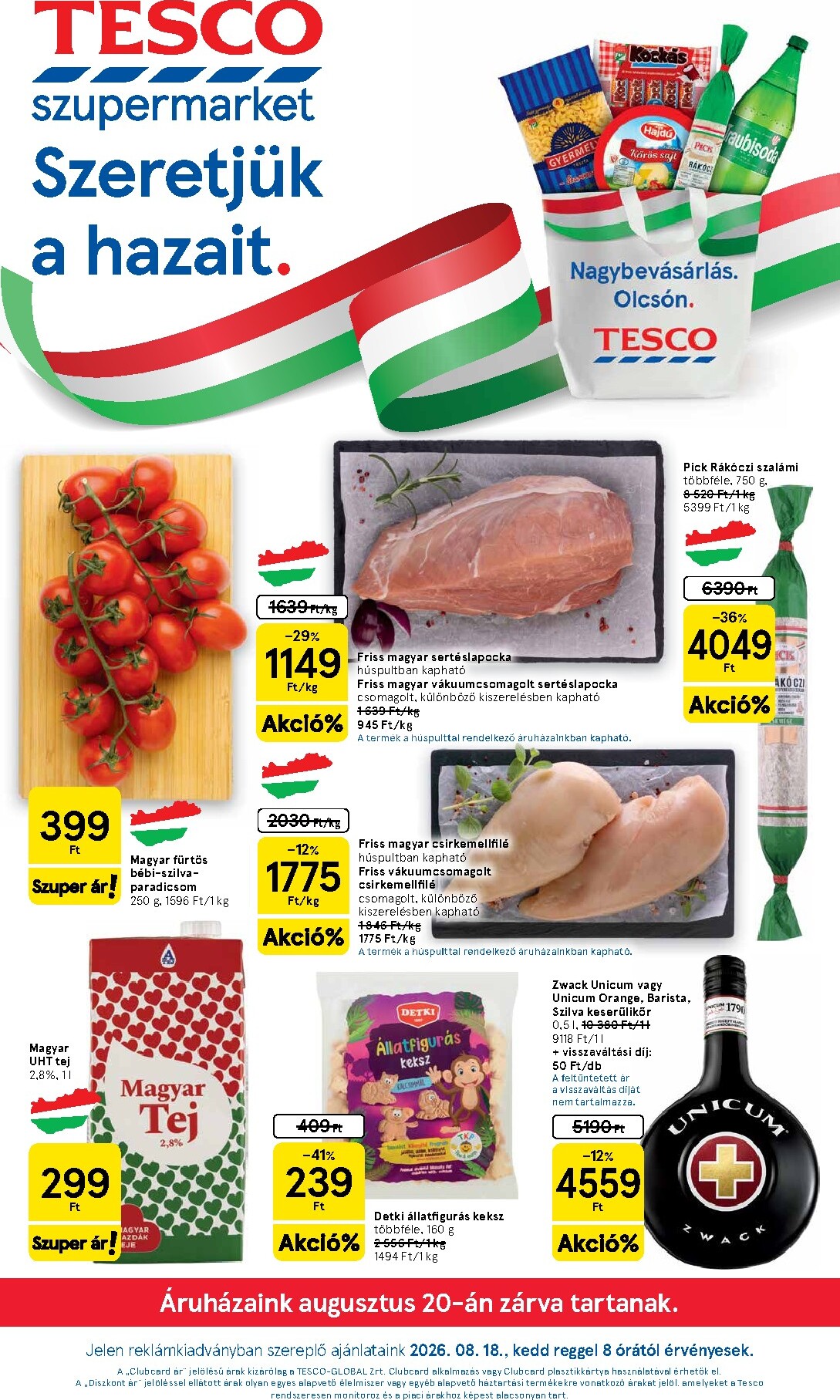 A jövőbeli Tesco szupermarket akciós újság keddtől 2026.08.18.-tól szerdától 2026.08.26.-ig érvényes.