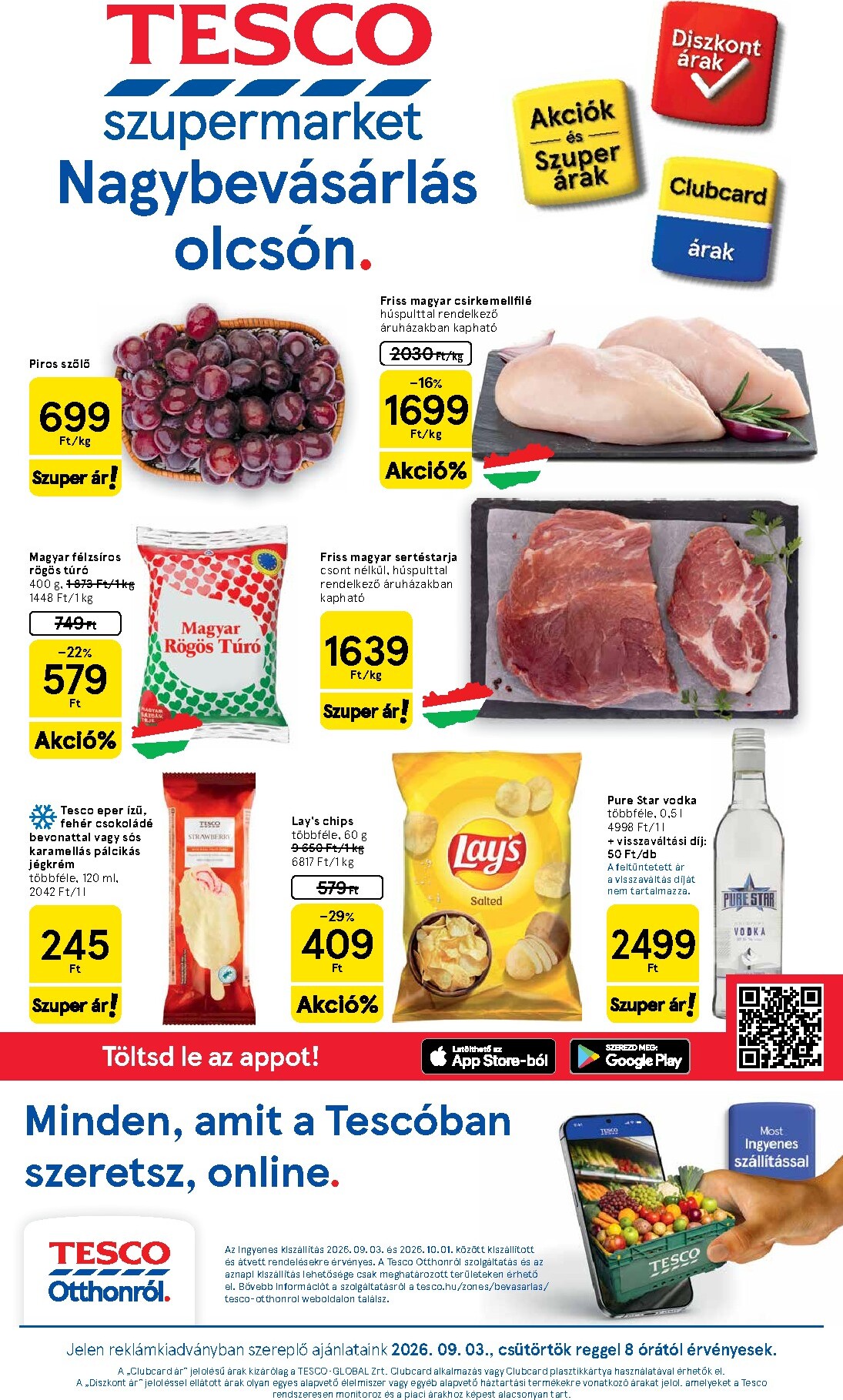 A jövőbeli Tesco szupermarket akciós újság csütörtöktől 2026.09.03.-tól szerdától 2026.09.09.-ig érvényes.