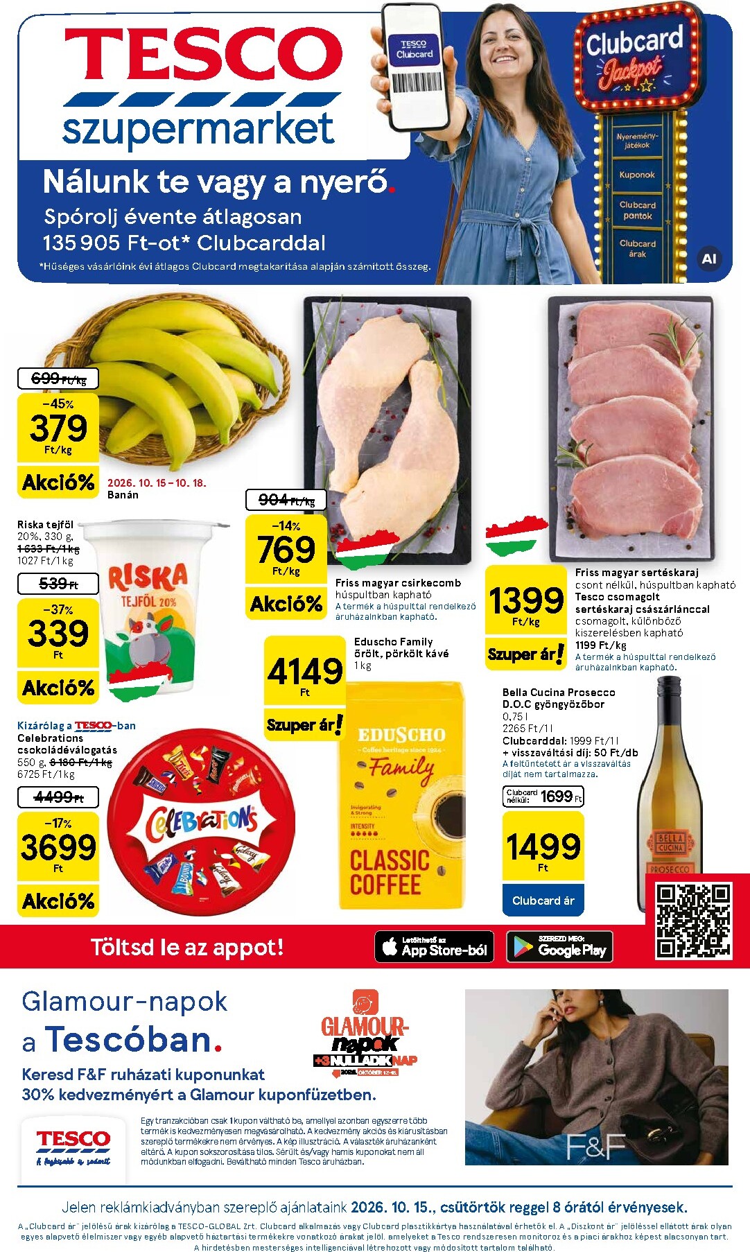 A jövőbeli Tesco szupermarket akciós újság csütörtöktől 2026.10.15.-tól szerdától 2026.10.21.-ig érvényes.