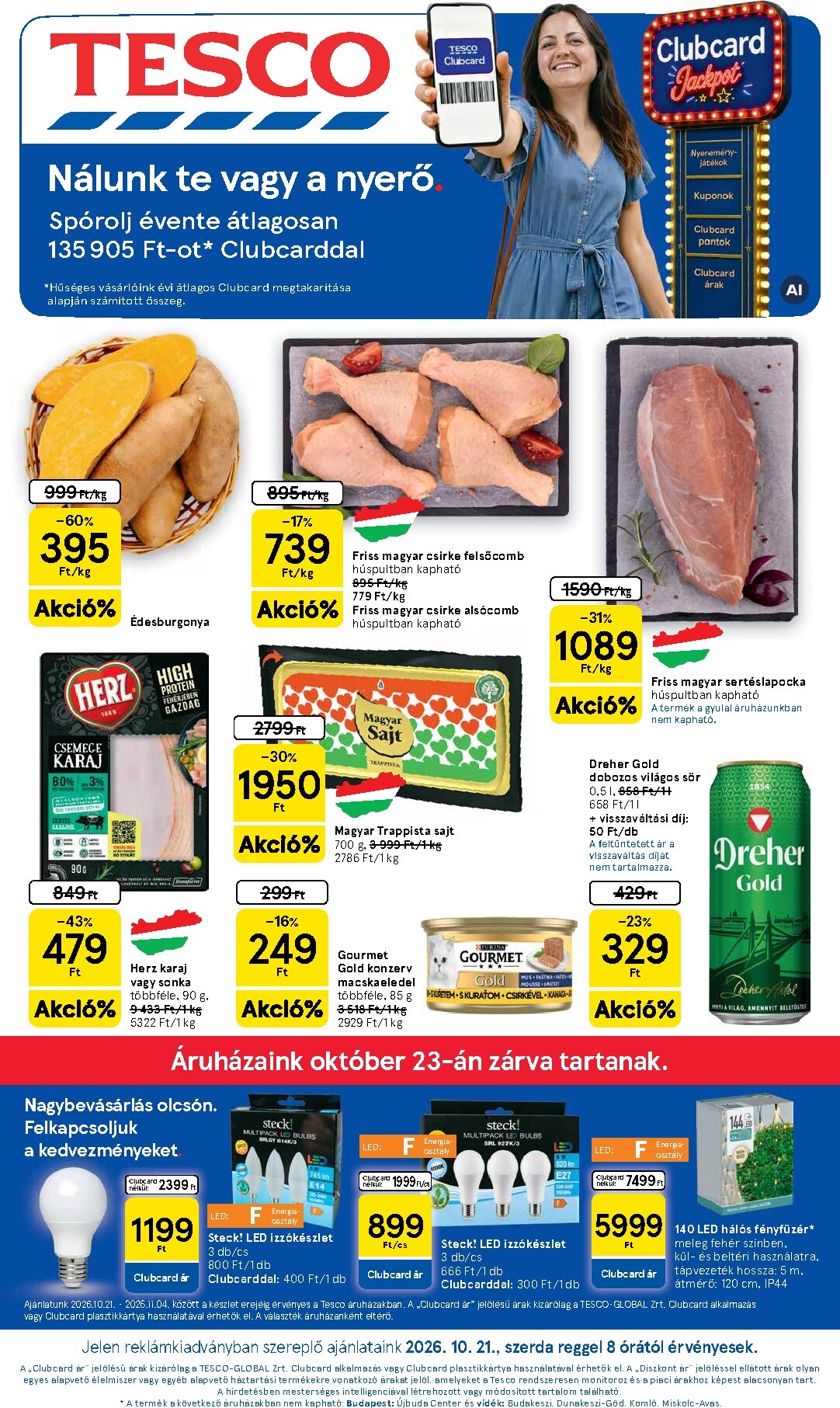 A jövőbeli Tesco akciós újság szerdától 2026.10.21.-tól szerdától 2026.10.28.-ig érvényes.