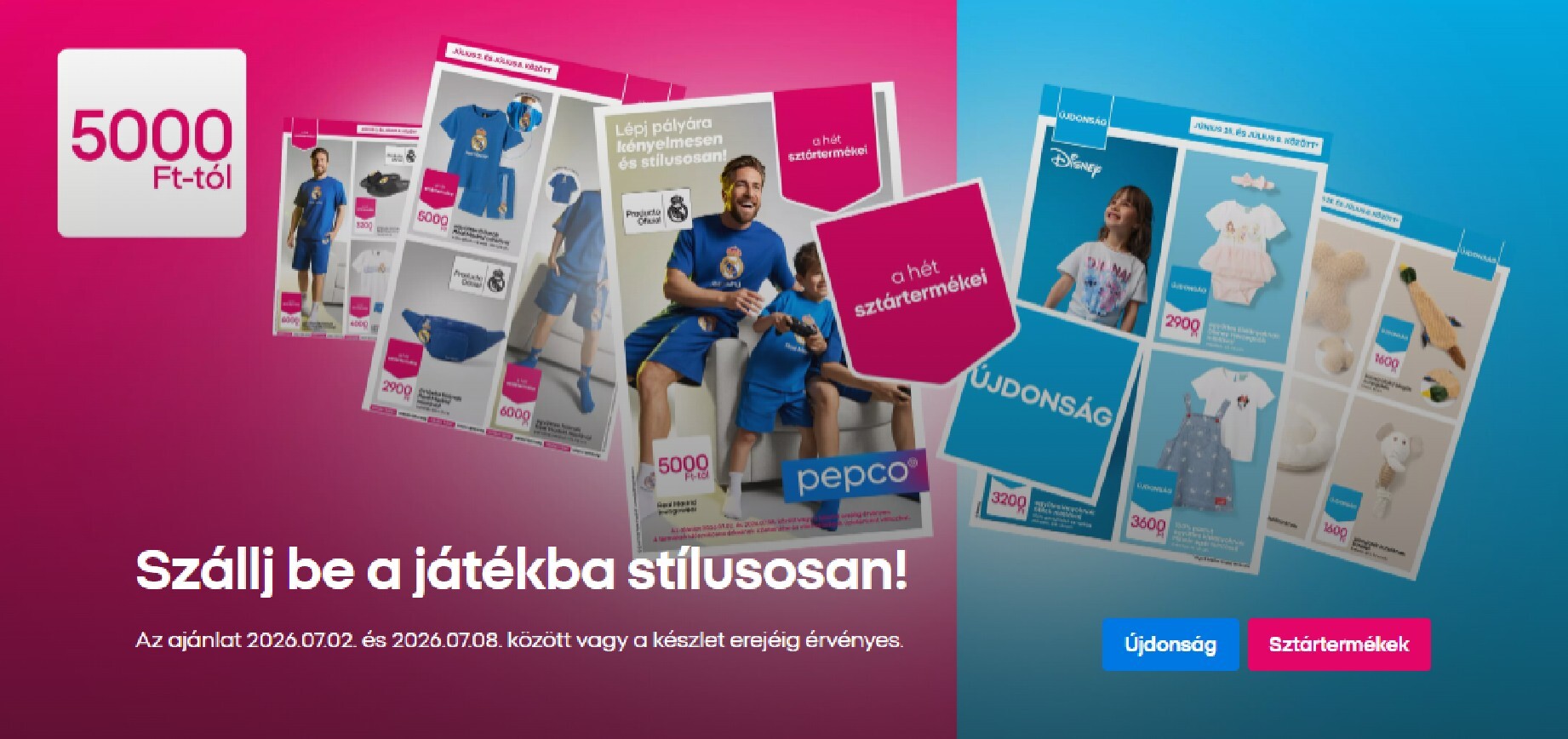 Aktuális Pepco - A hét slágerei! szórólap érvényes csütörtöktől 2026.07.02.-től szerdától 2026.07.08.-ig