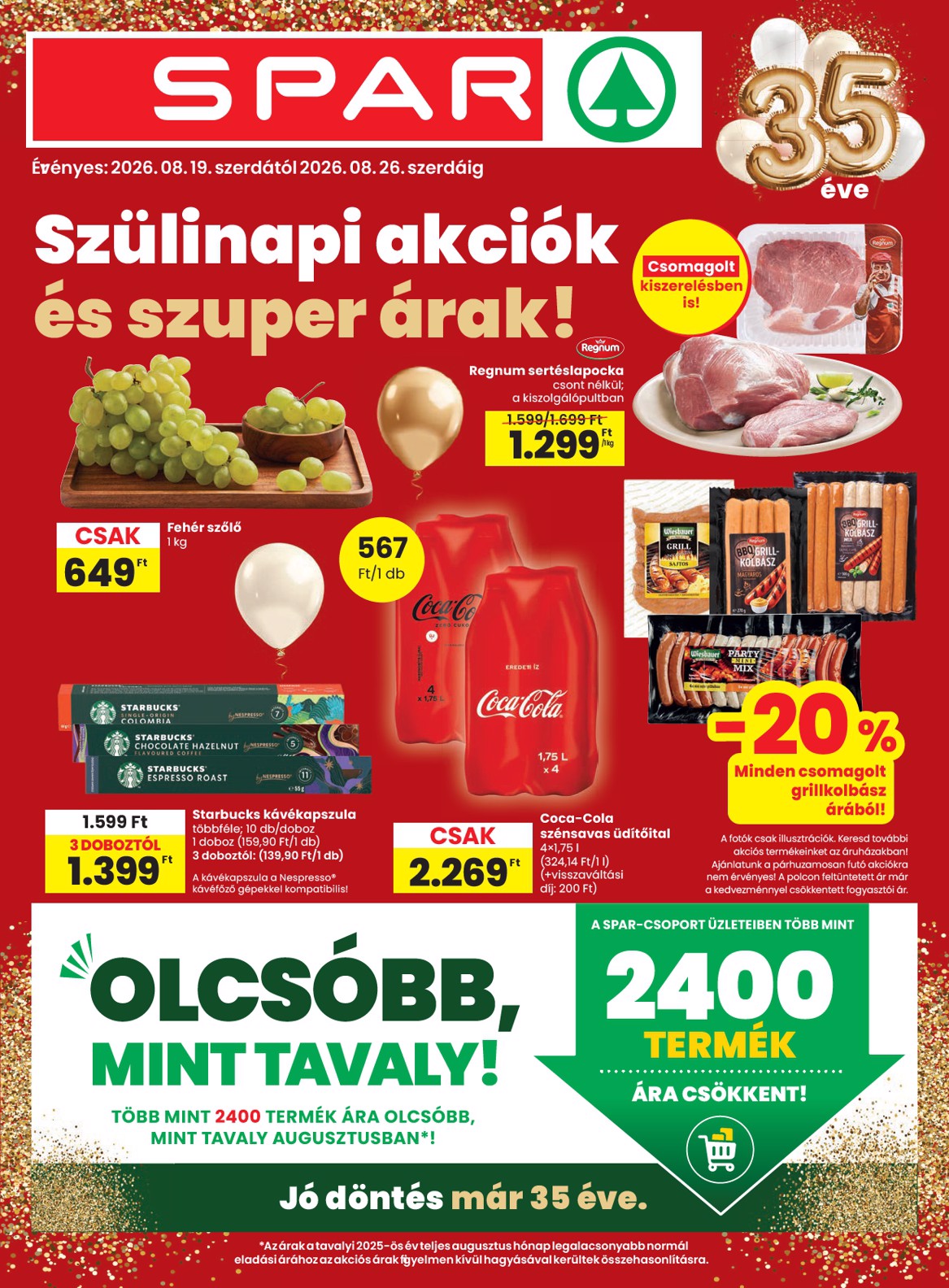 A jövőbeli SPAR akciós újság szerdától 2026.08.19.-tól szerdától 2026.08.26.-ig érvényes.