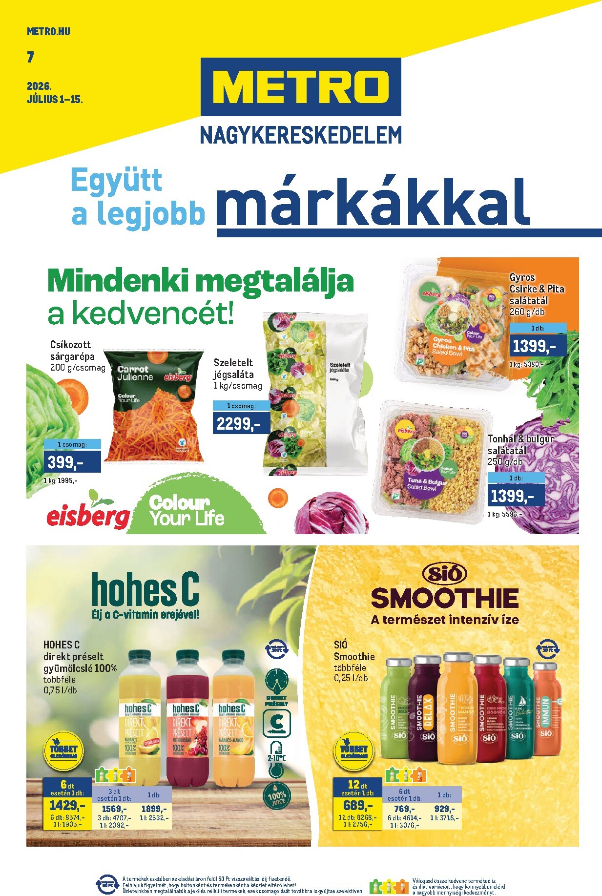 A jövőbeli Metro - Márkák katalógus akciós újság szerdától 2026.07.01.-tól szerdától 2026.07.15.-ig érvényes.