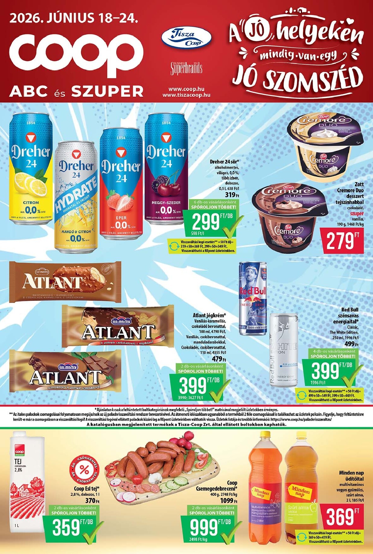 A jövőbeli Coop - Tisza - Abc-Szuper akciós újság csütörtöktől 2026.06.18.-tól szerdától 2026.06.24.-ig érvényes.
