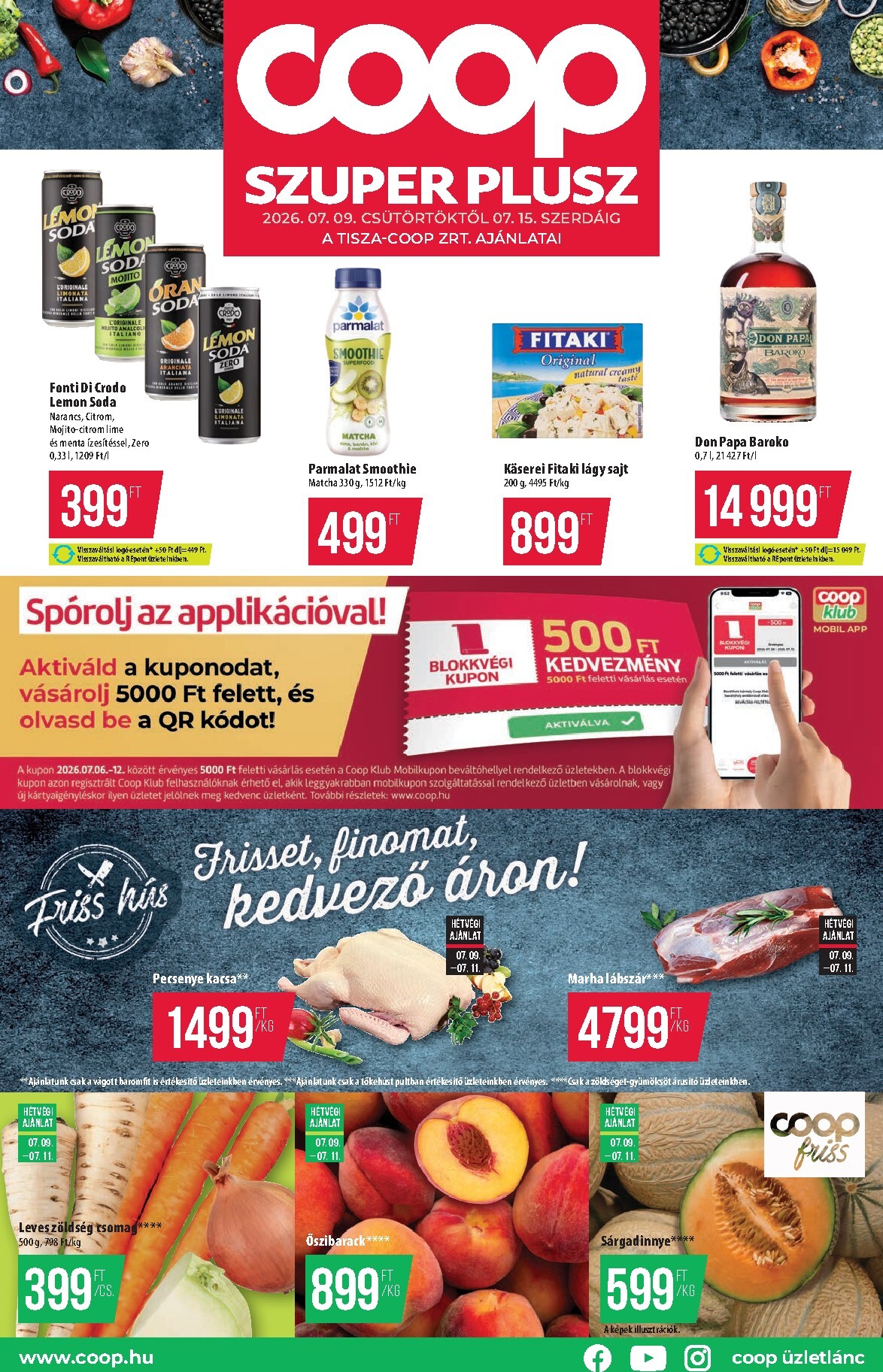 A jövőbeli Coop - Szuper Plusz Tisza akciós újság csütörtöktől 2026.07.09.-tól szerdától 2026.07.15.-ig érvényes.