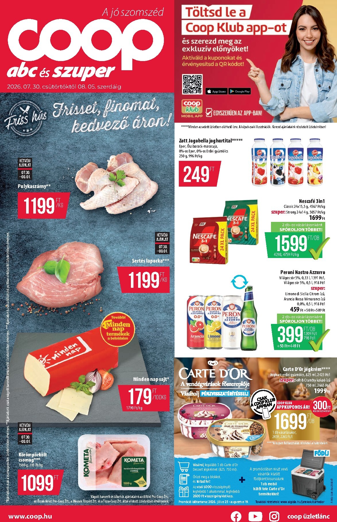 A jövőbeli Coop - Abc-Szuper akciós újság csütörtöktől 2026.07.30.-tól szerdától 2026.08.05.-ig érvényes.