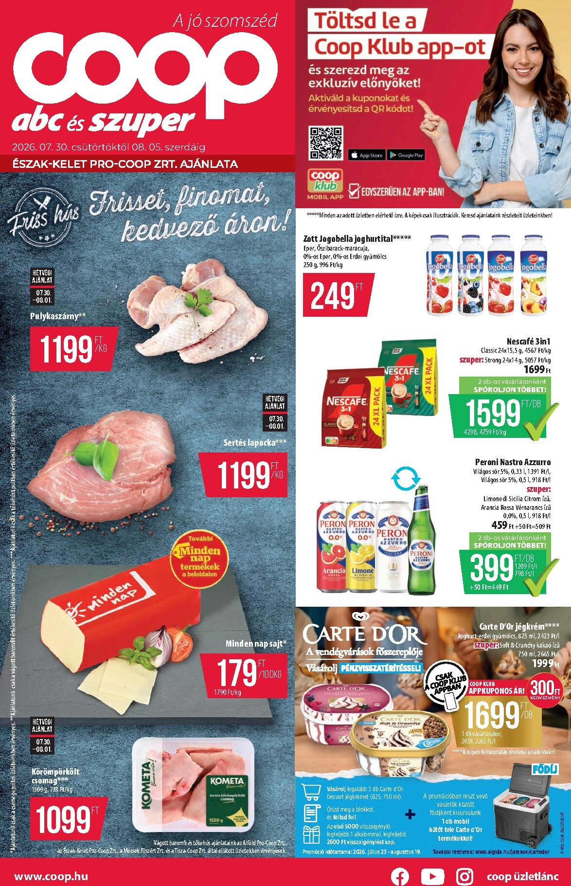 A jövőbeli Coop - Abc Szuper akciós újság csütörtöktől 2026.07.30.-tól szerdától 2026.08.05.-ig érvényes.