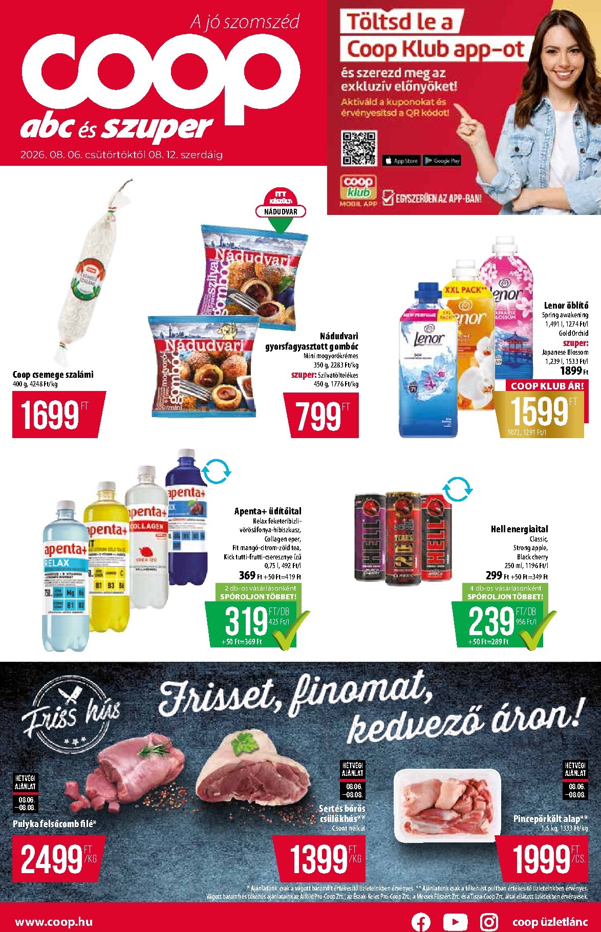 A jövőbeli Coop - Abc-Szuper akciós újság csütörtöktől 2026.08.06.-tól szerdától 2026.08.12.-ig érvényes.