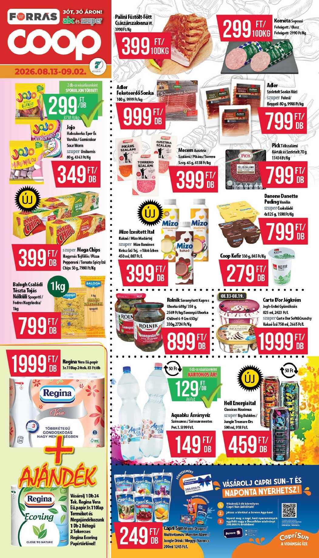 A jövőbeli Coop - Hétforrás akciós újság csütörtöktől 2026.08.13.-tól szerdától 2026.09.02.-ig érvényes.