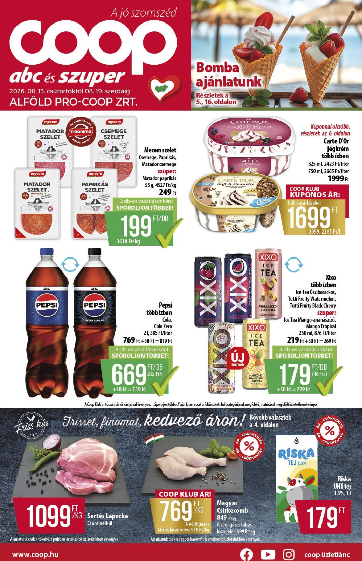 A jövőbeli Coop - Alföld akciós újság csütörtöktől 2026.08.13.-tól szerdától 2026.08.19.-ig érvényes.