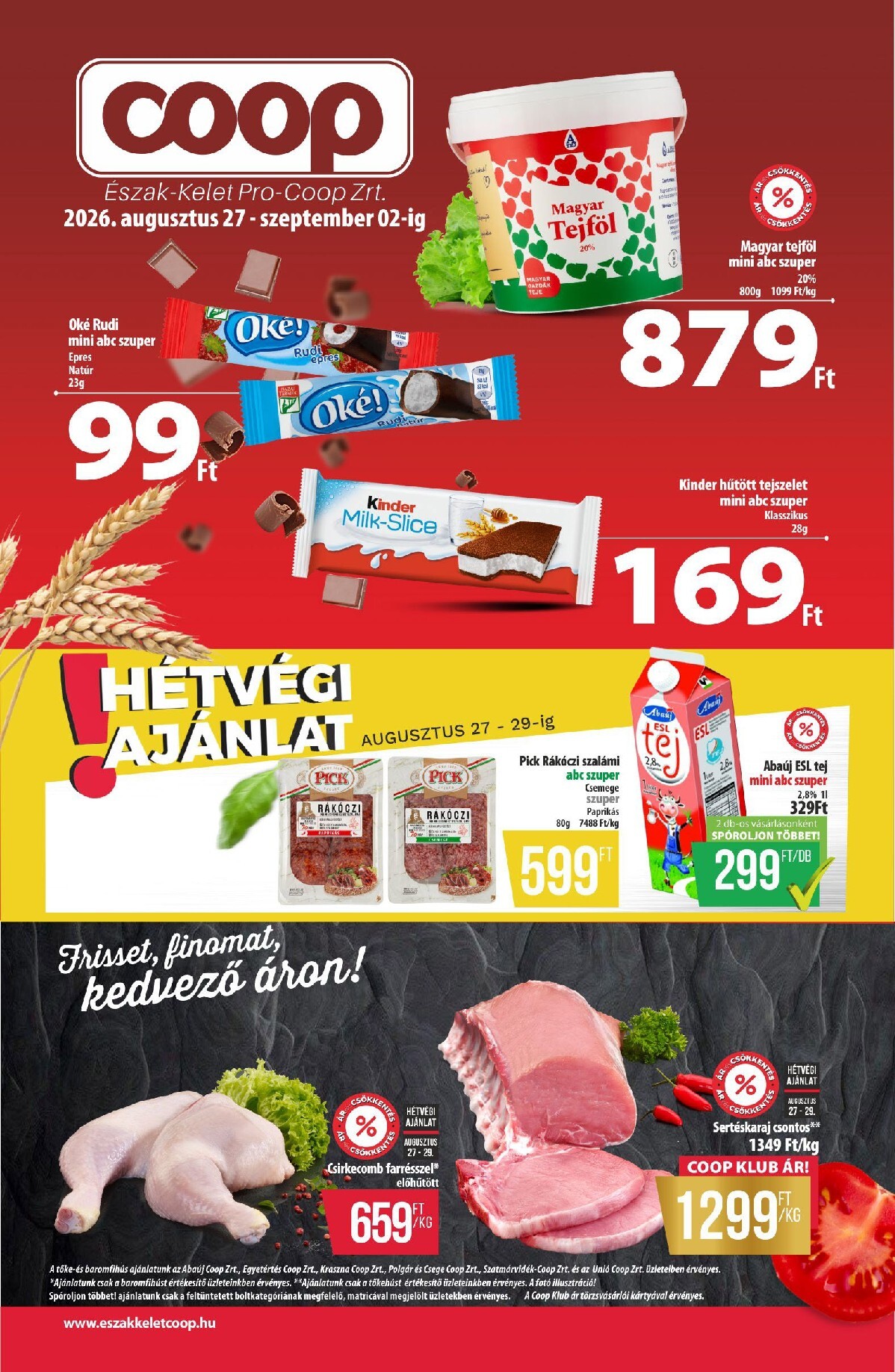 A jövőbeli Coop - Észak-Kelet akciós újság csütörtöktől 2026.08.27.-tól szerdától 2026.09.02.-ig érvényes.