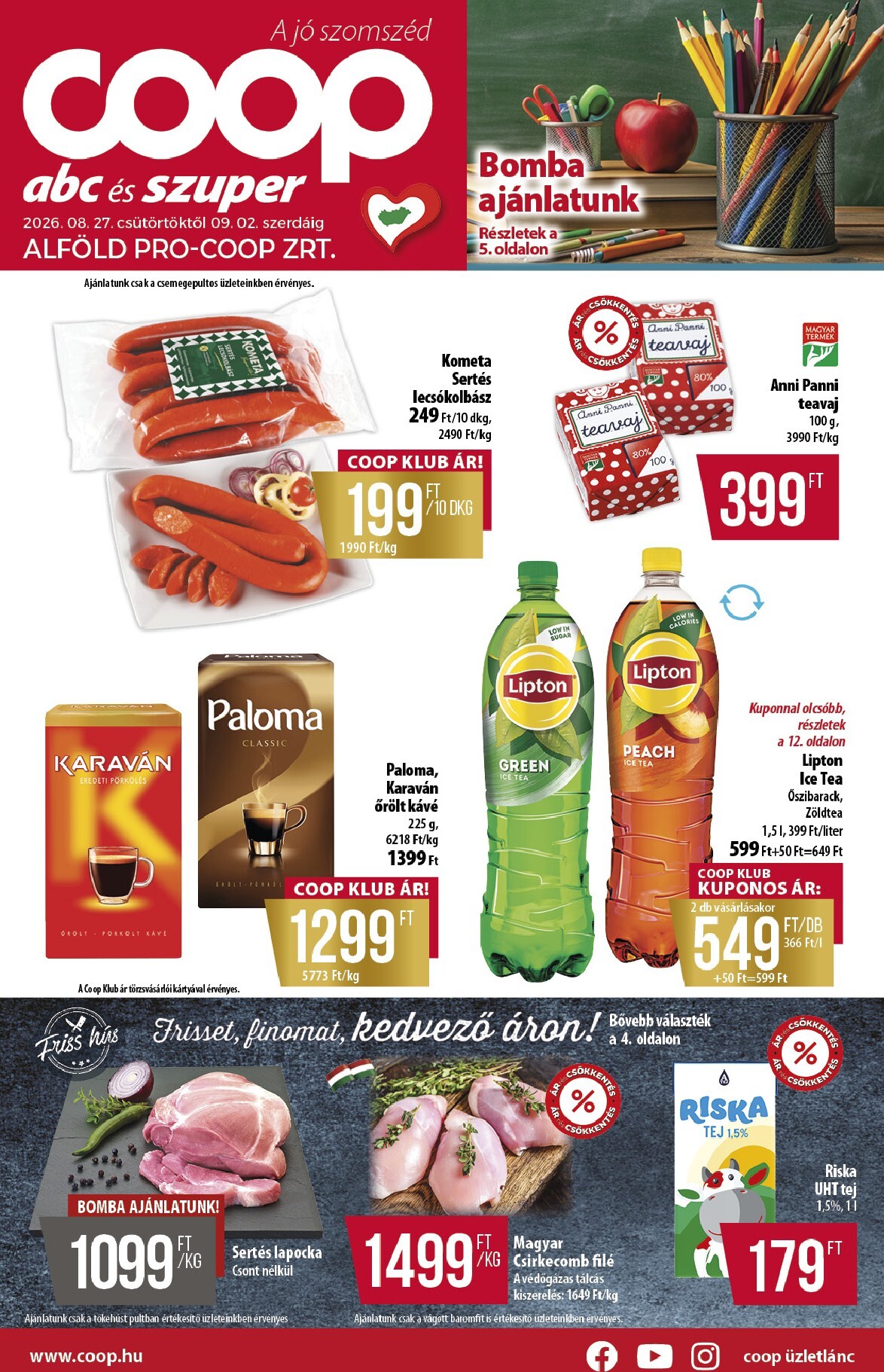 A jövőbeli Coop - Alföld akciós újság csütörtöktől 2026.08.27.-tól szerdától 2026.09.02.-ig érvényes.