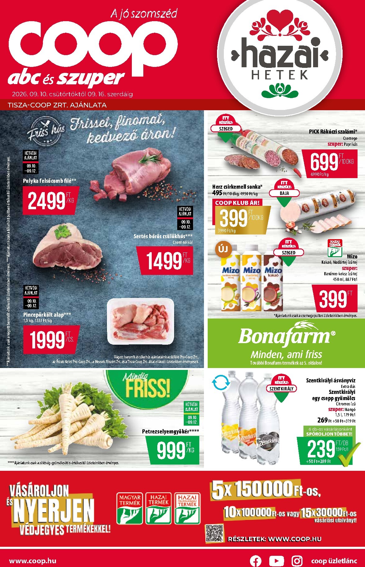 A jövőbeli Coop - Tisza - Abc-Szuper akciós újság csütörtöktől 2026.09.10.-tól szerdától 2026.09.16.-ig érvényes.