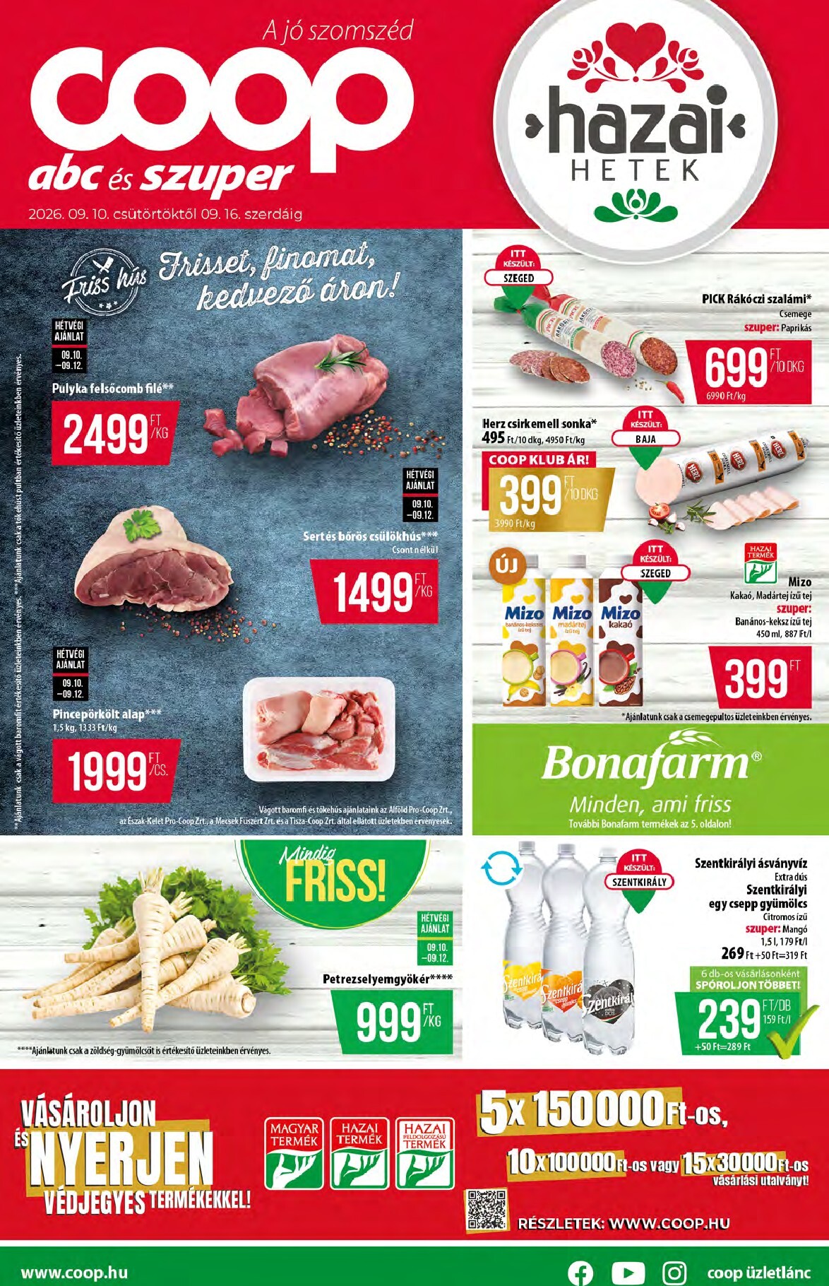 A jövőbeli Coop - Abc-Szuper akciós újság csütörtöktől 2026.09.10.-tól szerdától 2026.09.16.-ig érvényes.