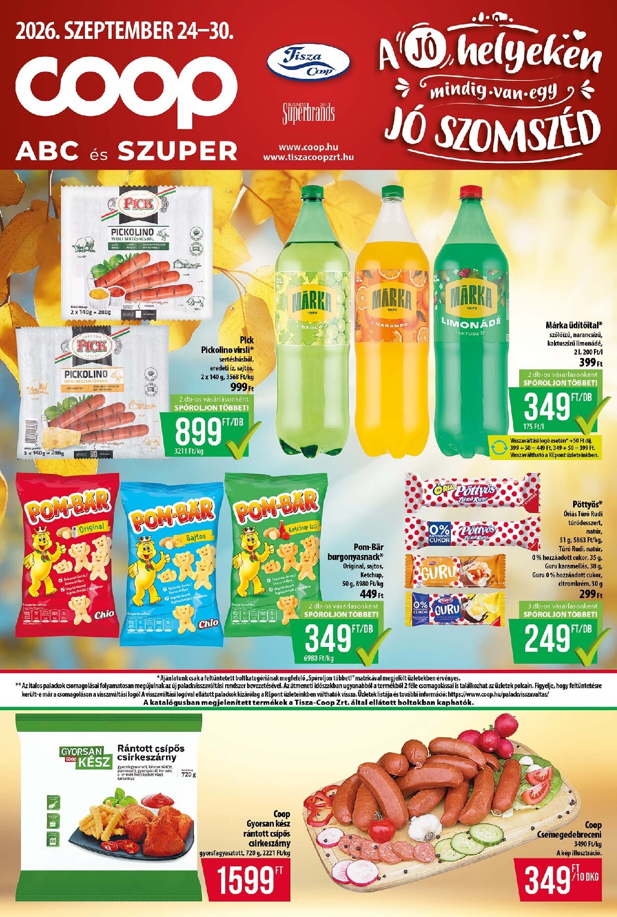 A jövőbeli Coop - Tisza - Abc-Szuper akciós újság csütörtöktől 2026.09.24.-tól szerdától 2026.09.30.-ig érvényes.